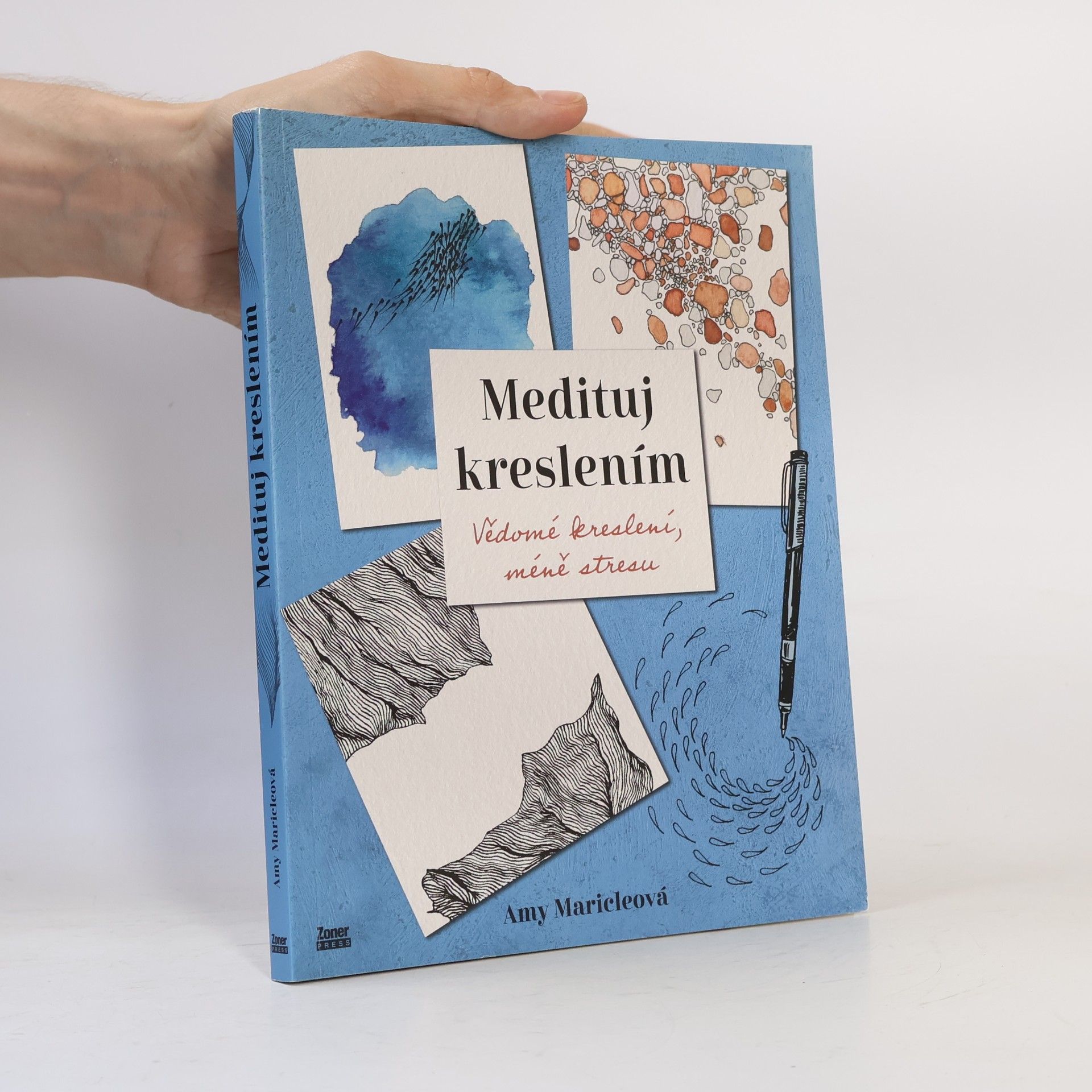 Amy Maricle Medituj kreslením : Vědomé kreslení, méně stresu