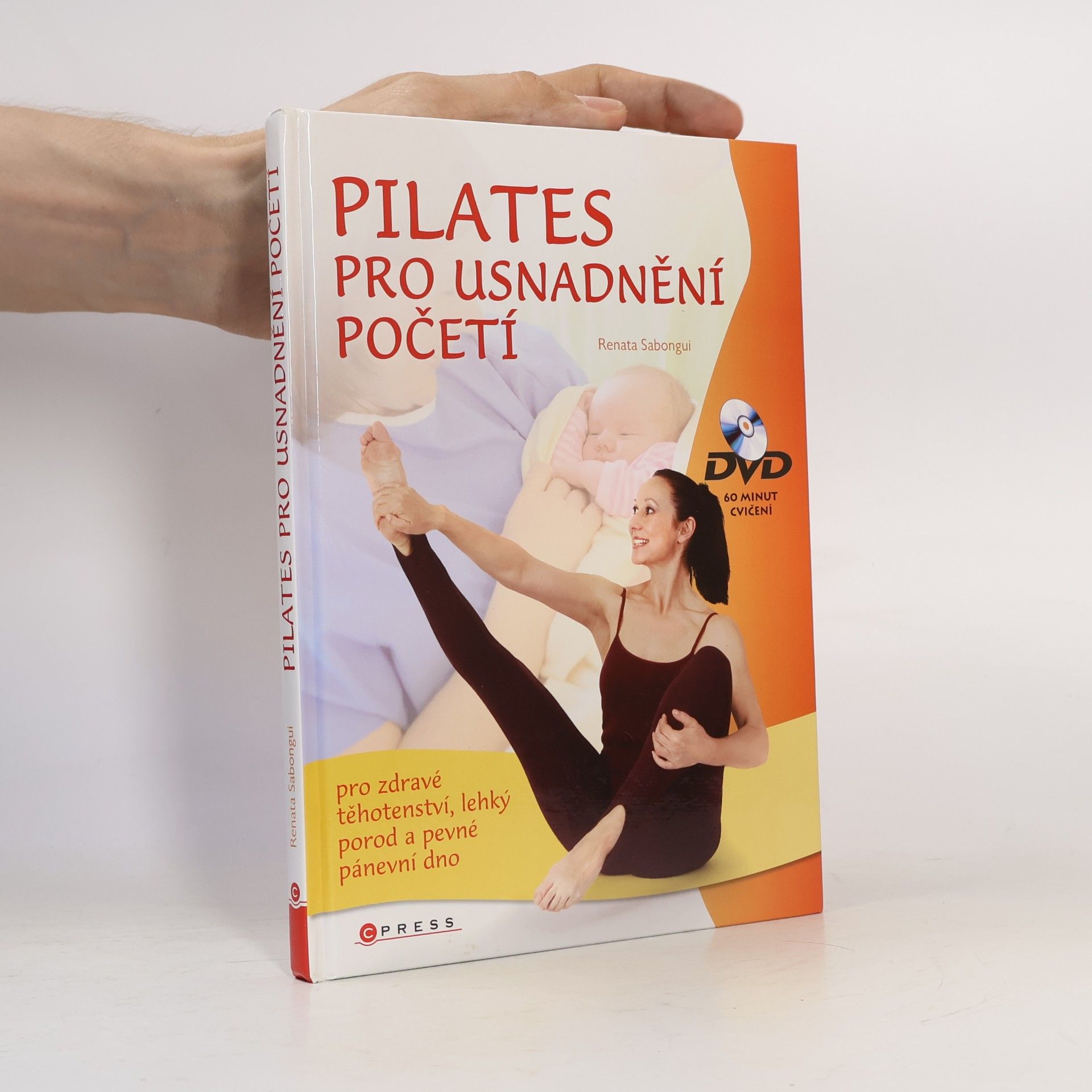 Renata Sabongui Pilates: Cvičení pro usnadnění početí, zdravé těhotenství, lehký porod a pevné pánevní dno