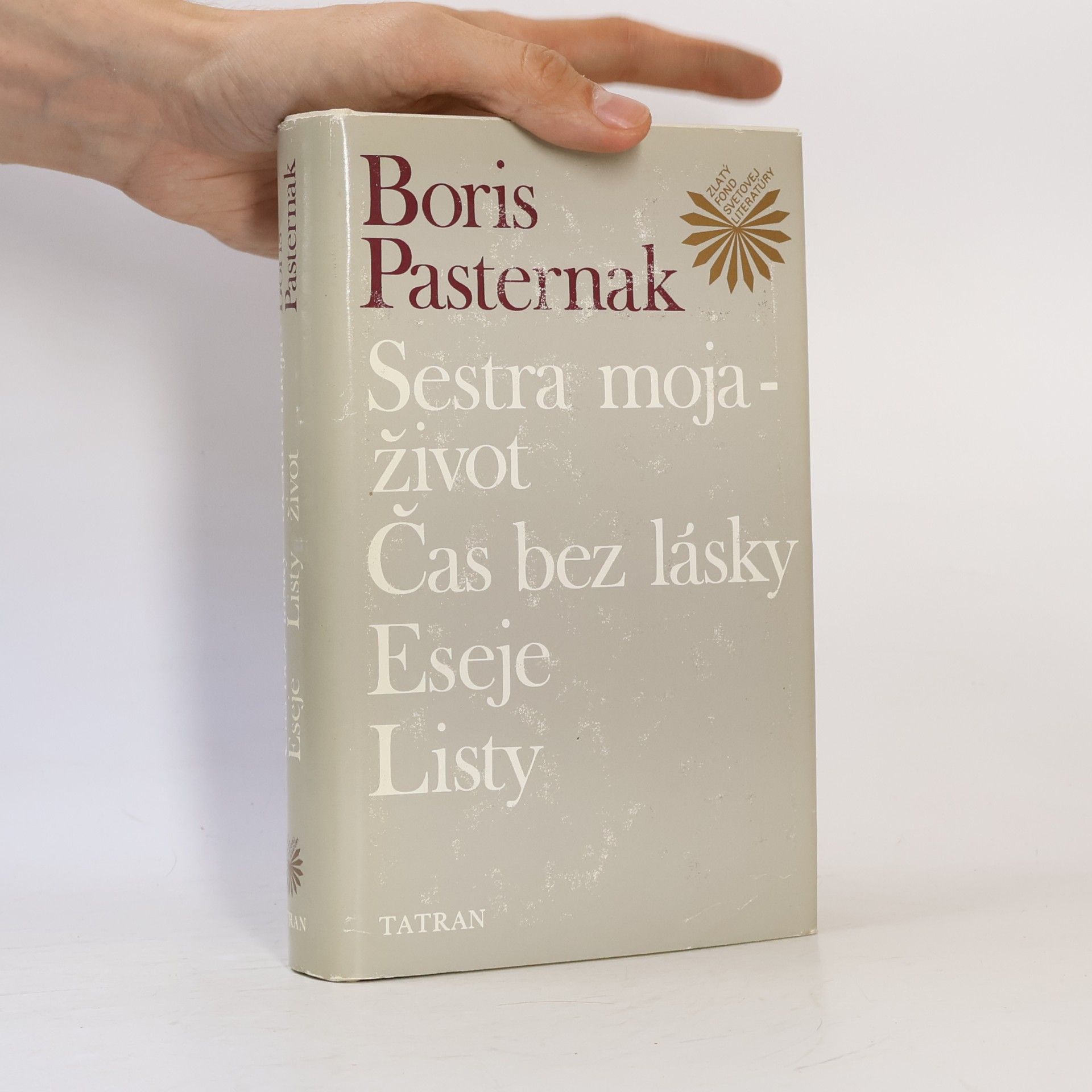 Sestra moja - život. Čas bez lásky. Eseje. Listy