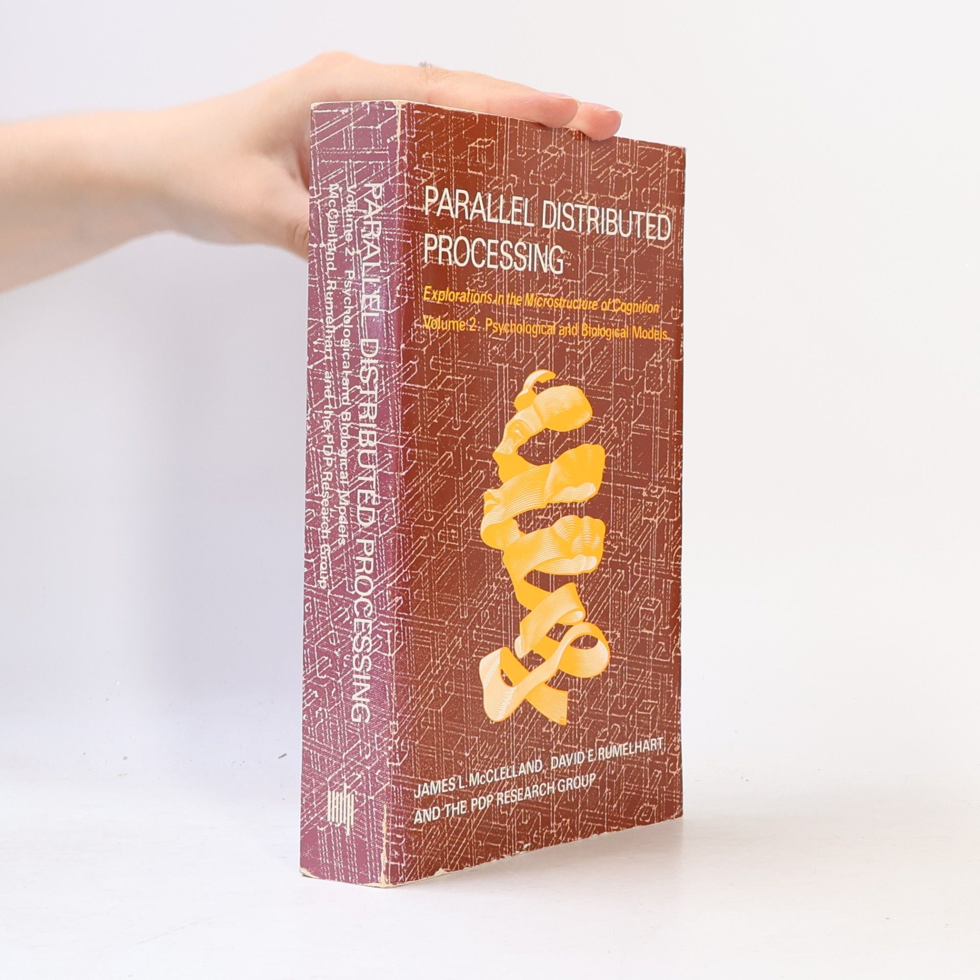 David E Rumelhart Parallel Distributed Processing. Explorations in the microstructure of cognition.
