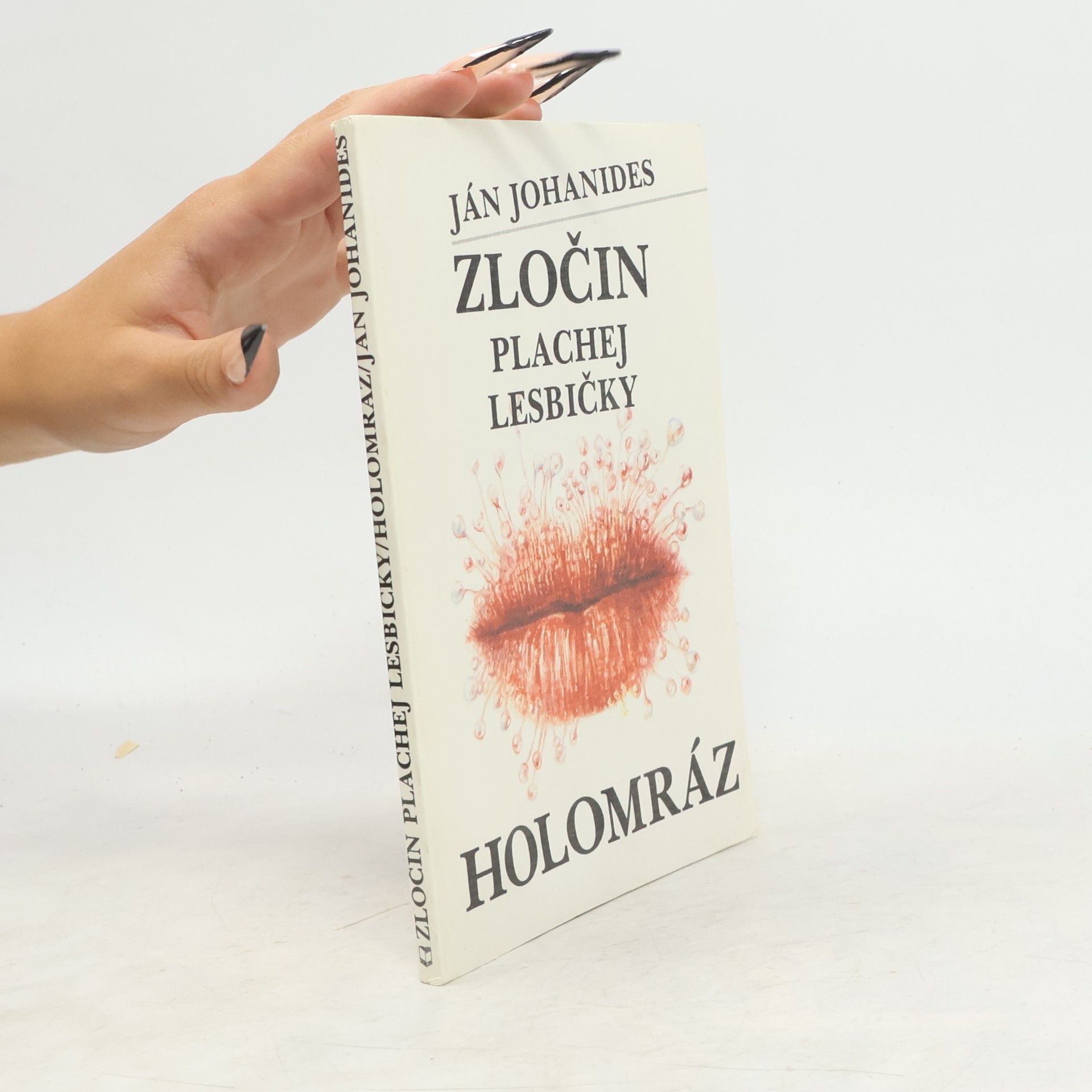 Ján Johanides Zločin plachej lesbičky - Holomráz