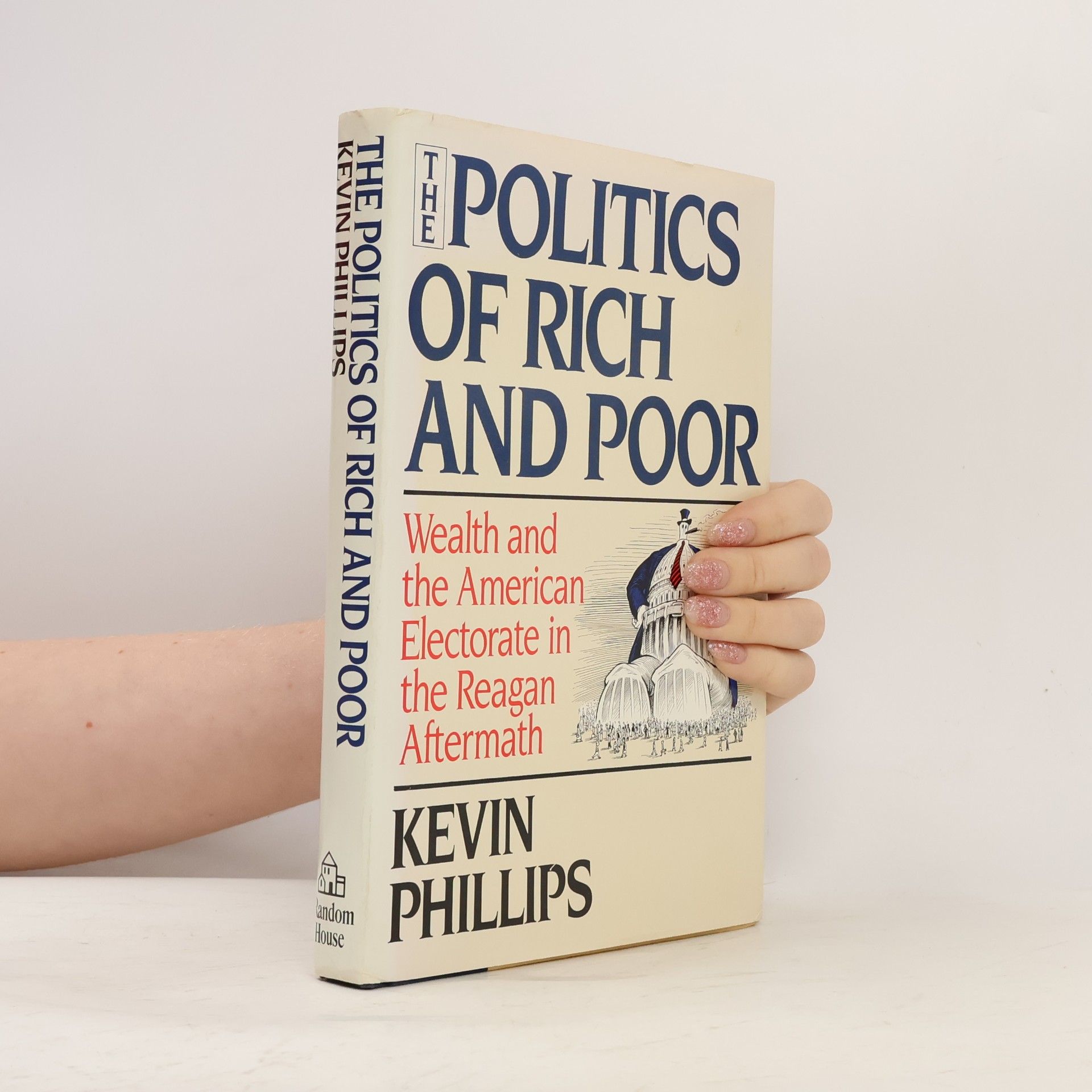 Kevin P. Phillips The Politics of Rich and Poor