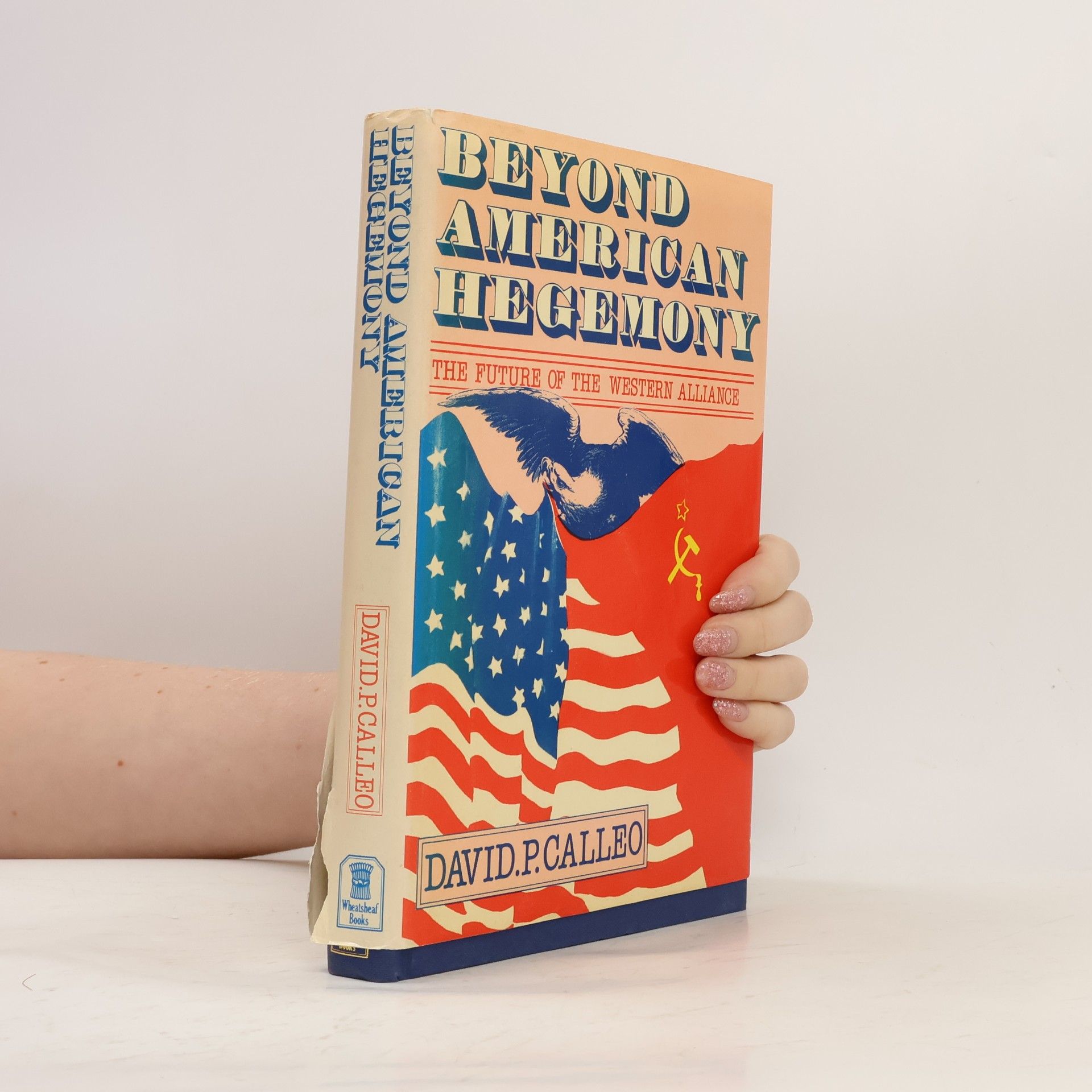 David P. Calleo Beyond American Hegemony
