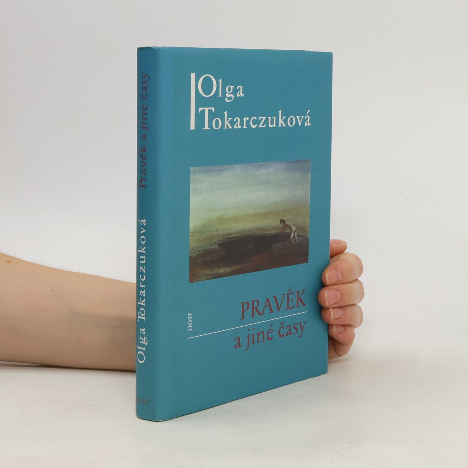 Olga Tokarczuk Pravěk a jiné časy