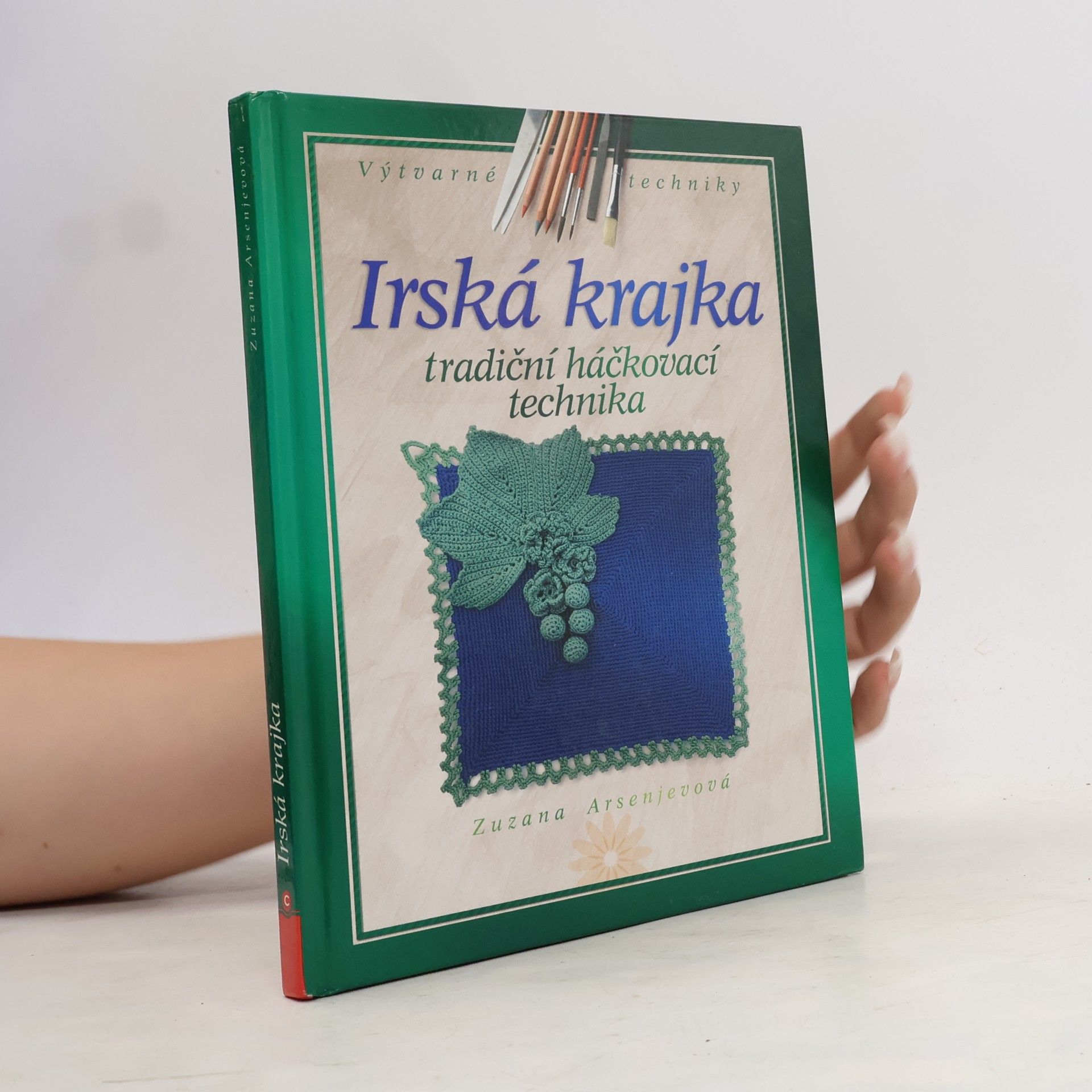 Zuzana Arsenjevová Irská krajka : tradiční háčkovací technika