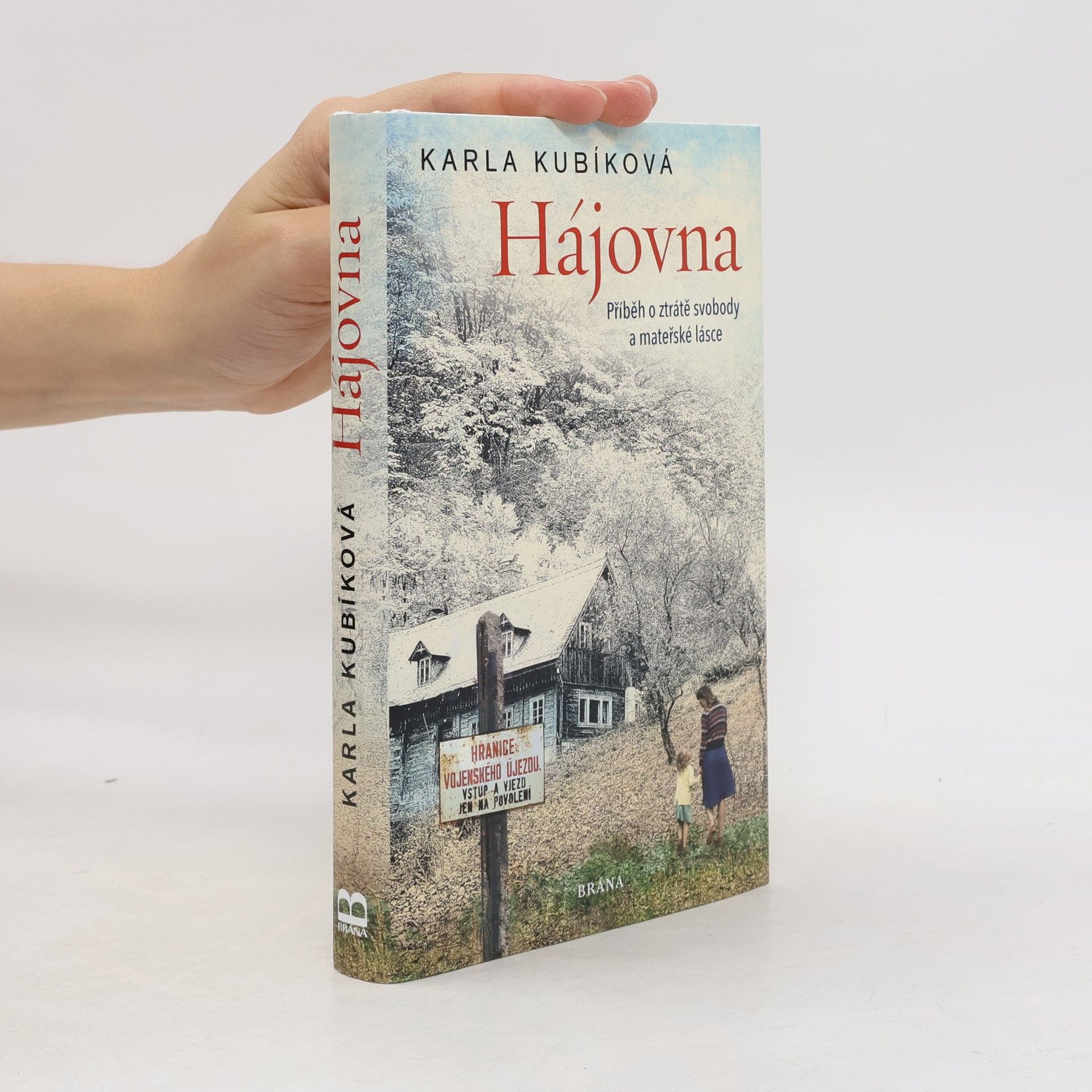 Karla Kubíková Hájovna : příběh o ztrátě svobody a mateřské lásce