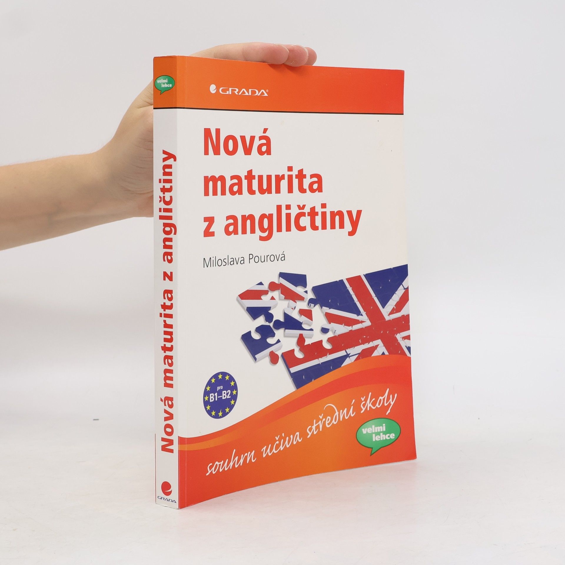 Miloslava Pourová Nová maturita z angličtiny: Souhrn učiva střední školy