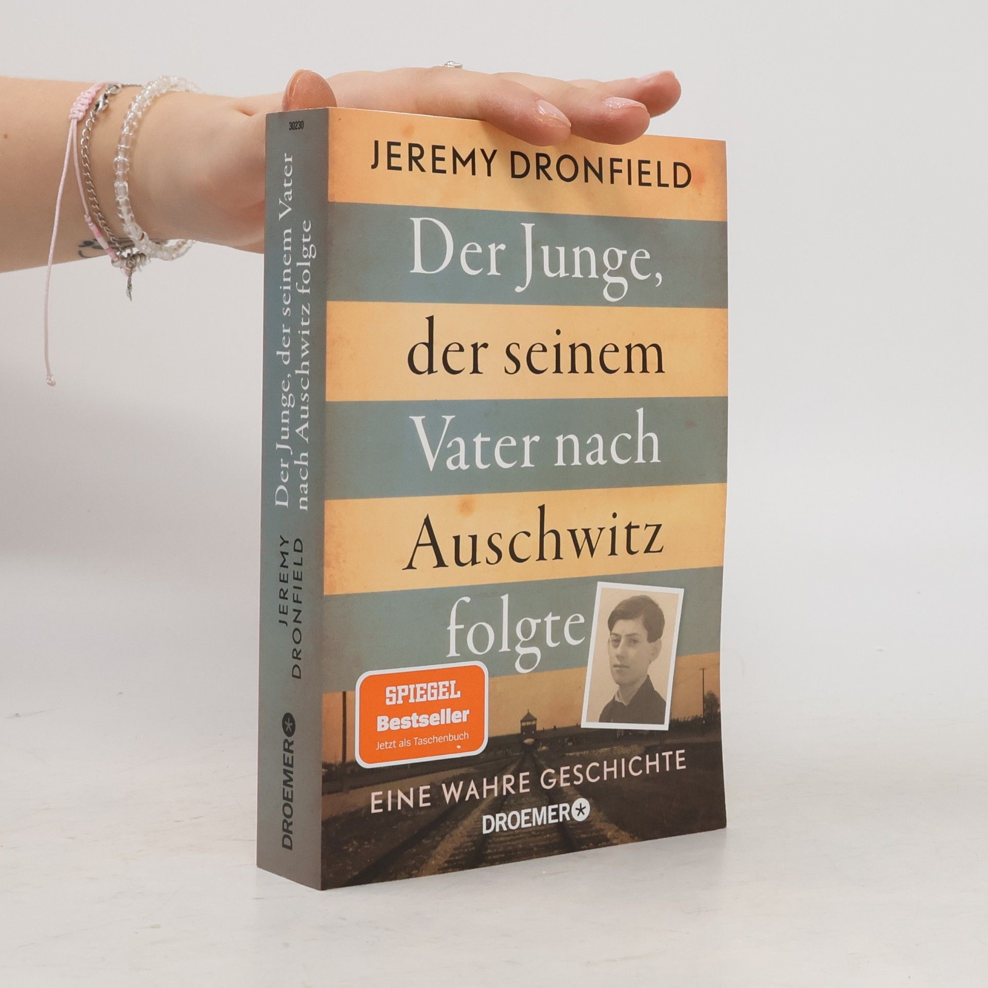Jeremy Dronfield Der Junge, der seinem Vater nach Auschwitz folgte