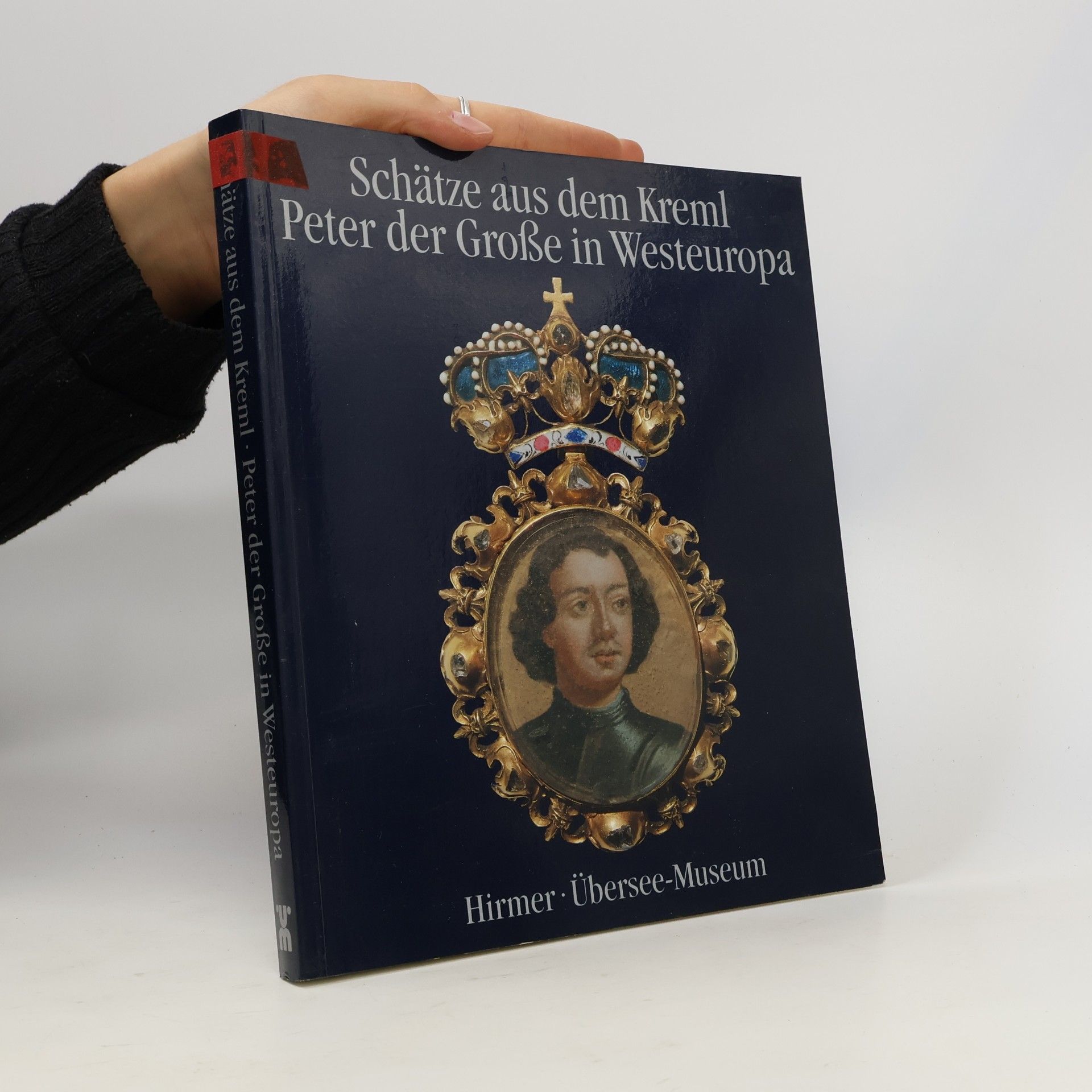 Albert Hirmer Schätze aus dem Kreml. Peter der Grosse in Westeuropa