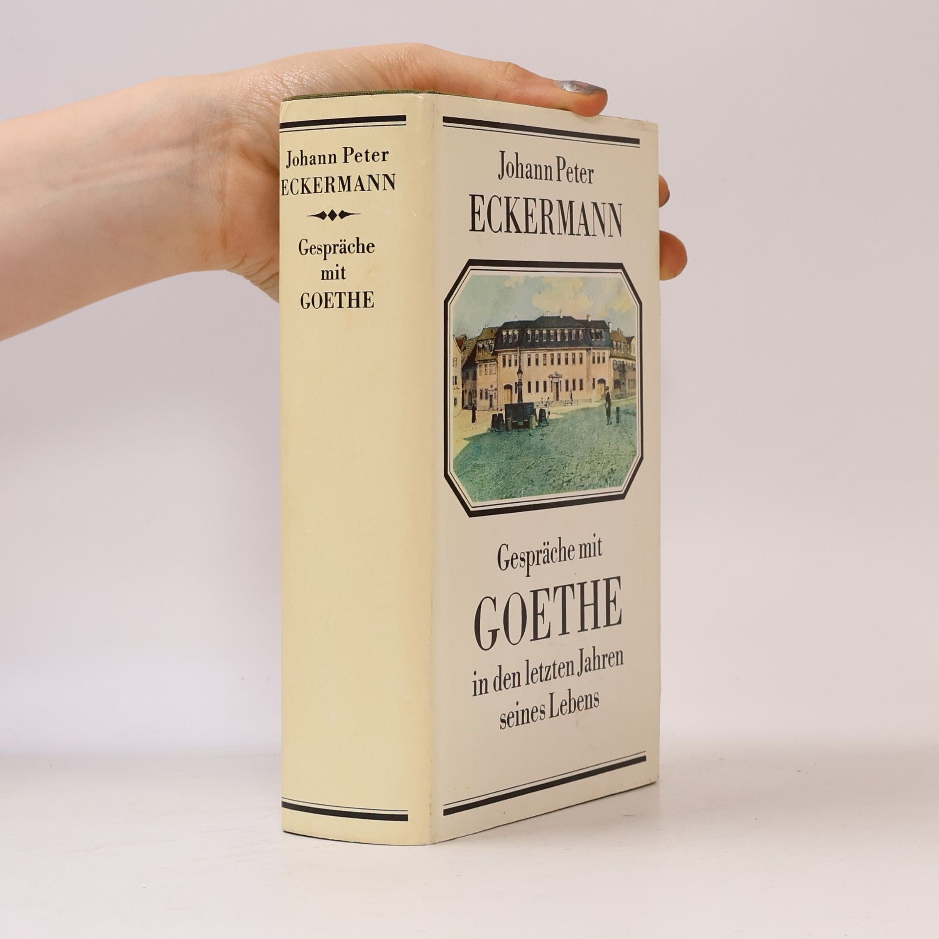 Johann Peter Eckermann Gespräche mit Goethe in den letzten Jahren seines Lebens