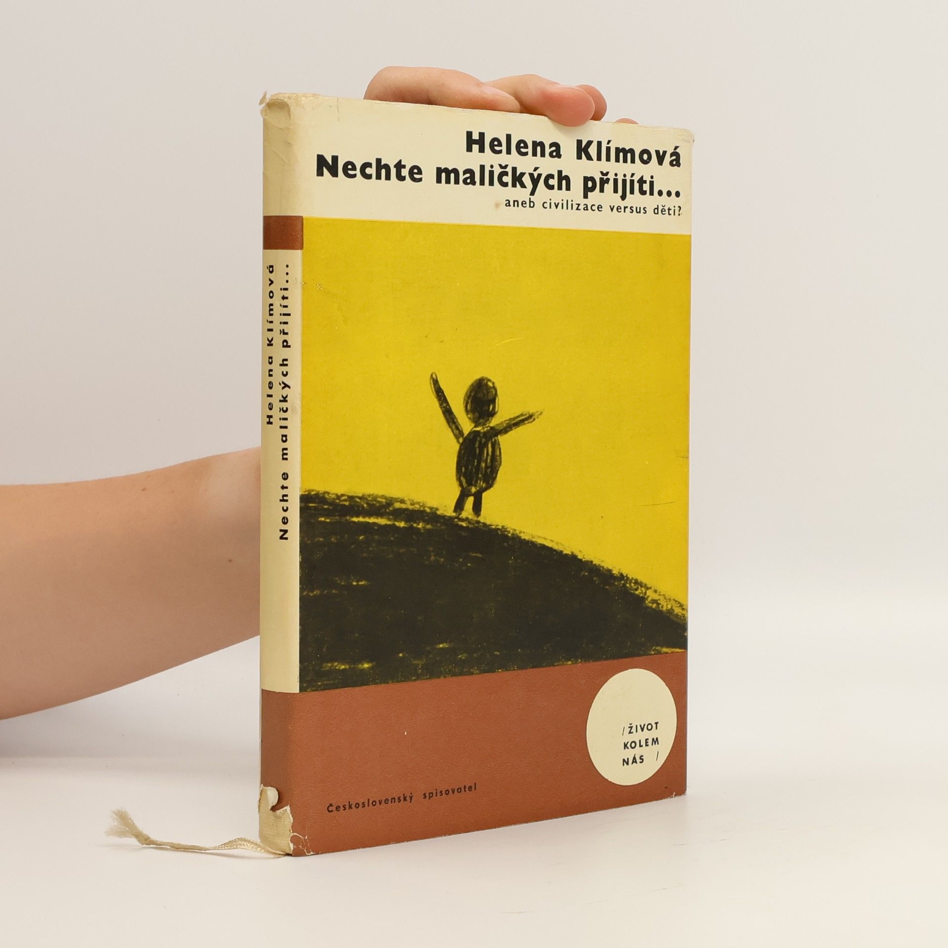 Helena Klímová Nechte maličkých přijíti aneb civilizace versus děti?