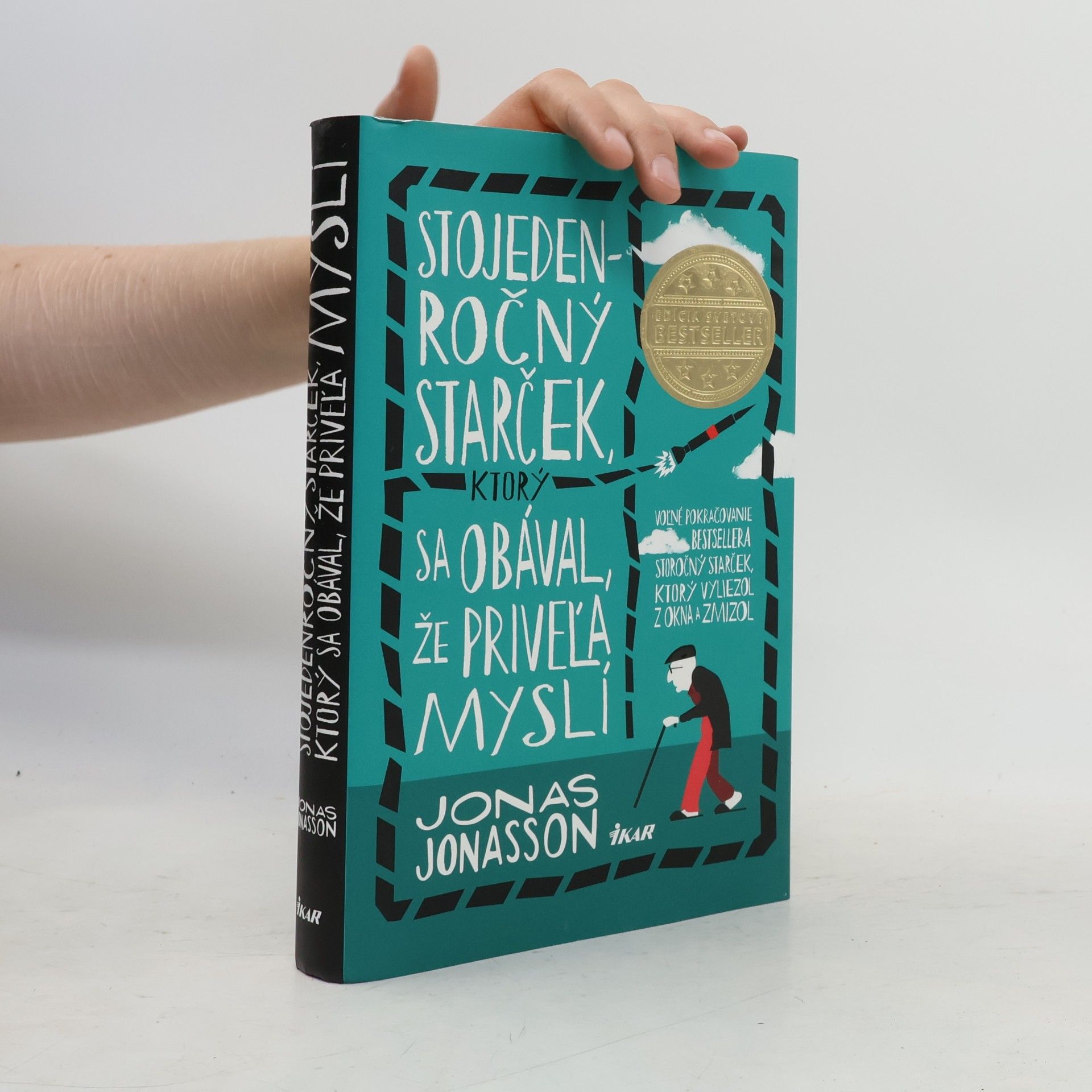 Jonas Jonasson Stojedenročný starček, ktorý sa obával, že priveľa myslí