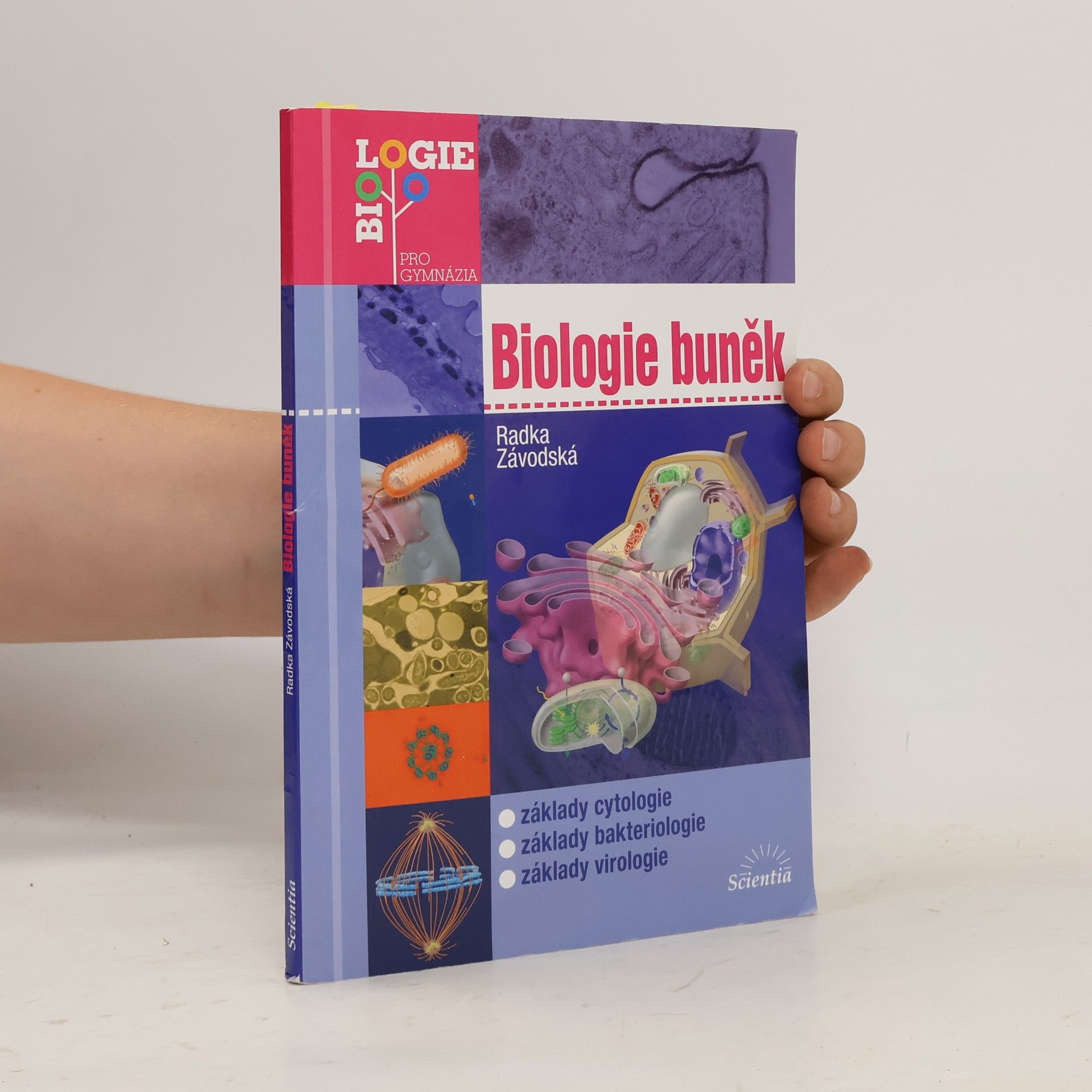 Radka Závodská Biologie buněk: Základy cytologie, bakteriologie, virologie