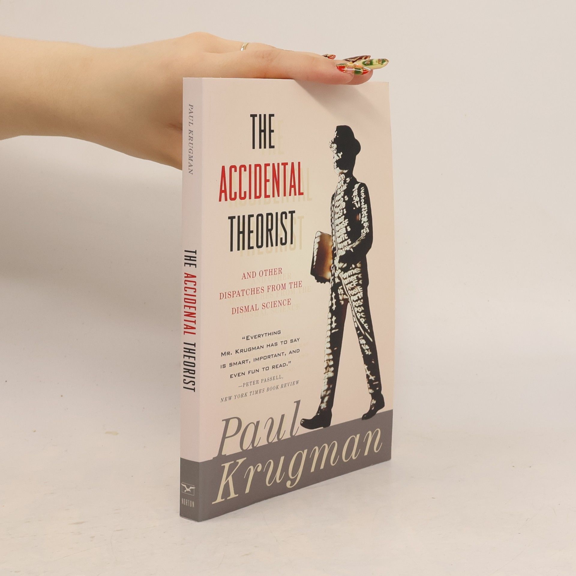 Paul R. Krugman The Accidental Theorist: And Other Dispatches from the Dismal Science