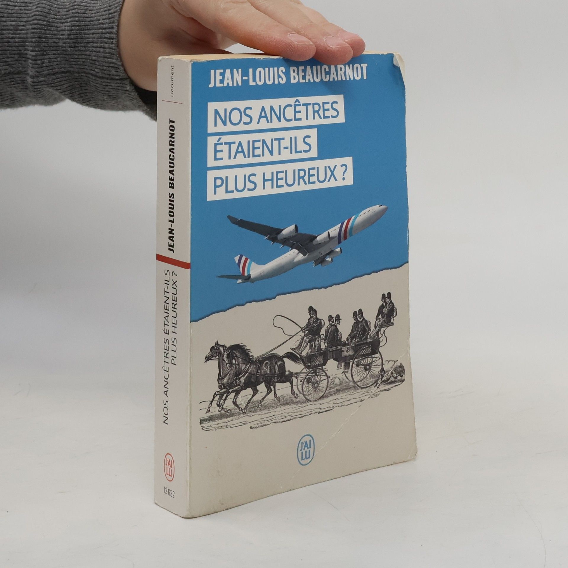 Jean Louis Beaucarnot Nos ancêtres étaient-ils plus heureux?