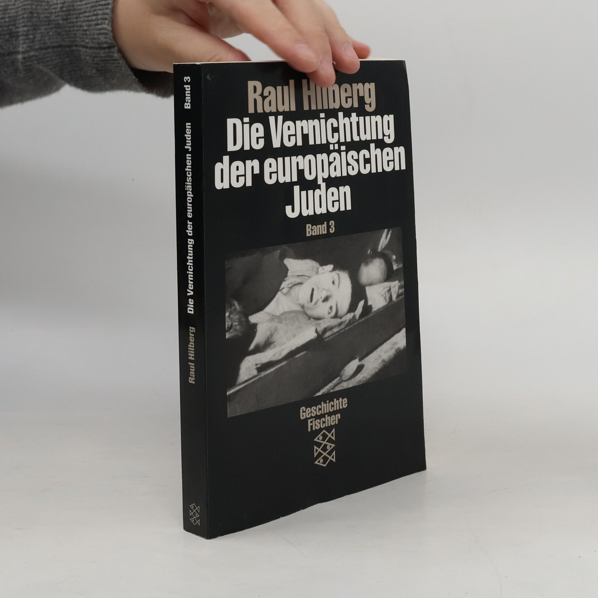 Raul Hilberg Die Vernichtung der europäischen Juden 3