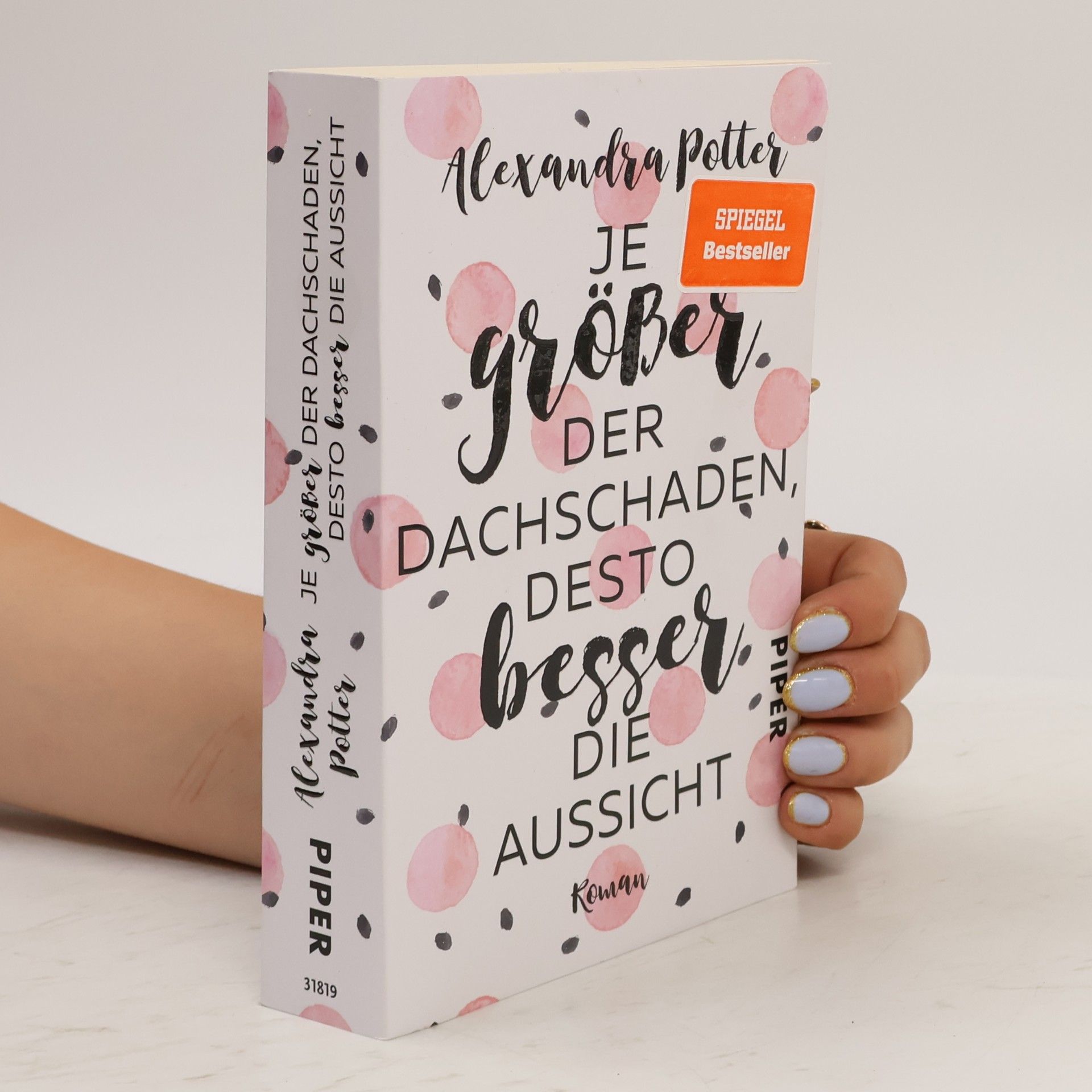 Alexandra Potter Je größer der Dachschaden, desto besser die Aussicht
