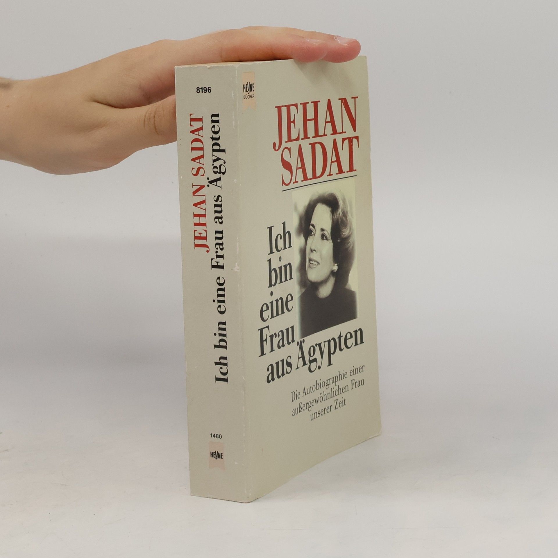 Jehan Sadat Ich bin eine Frau aus Ägypten : die Autobiographie einer aussergewöhnlichen Frau unserer Zeit