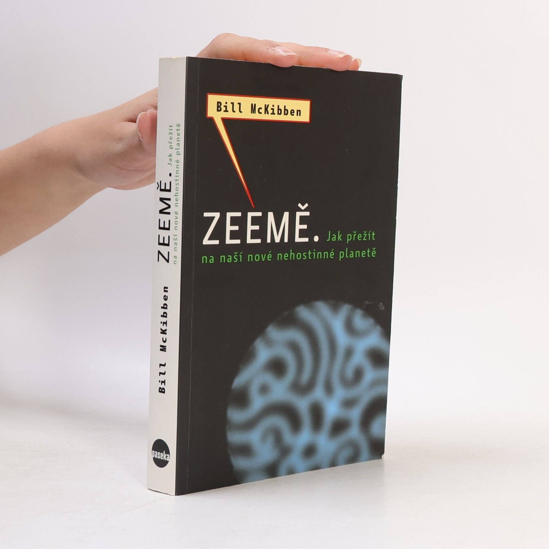 Bill McKibben Zeemě. Jak přežít na naší nové nehostinné planetě