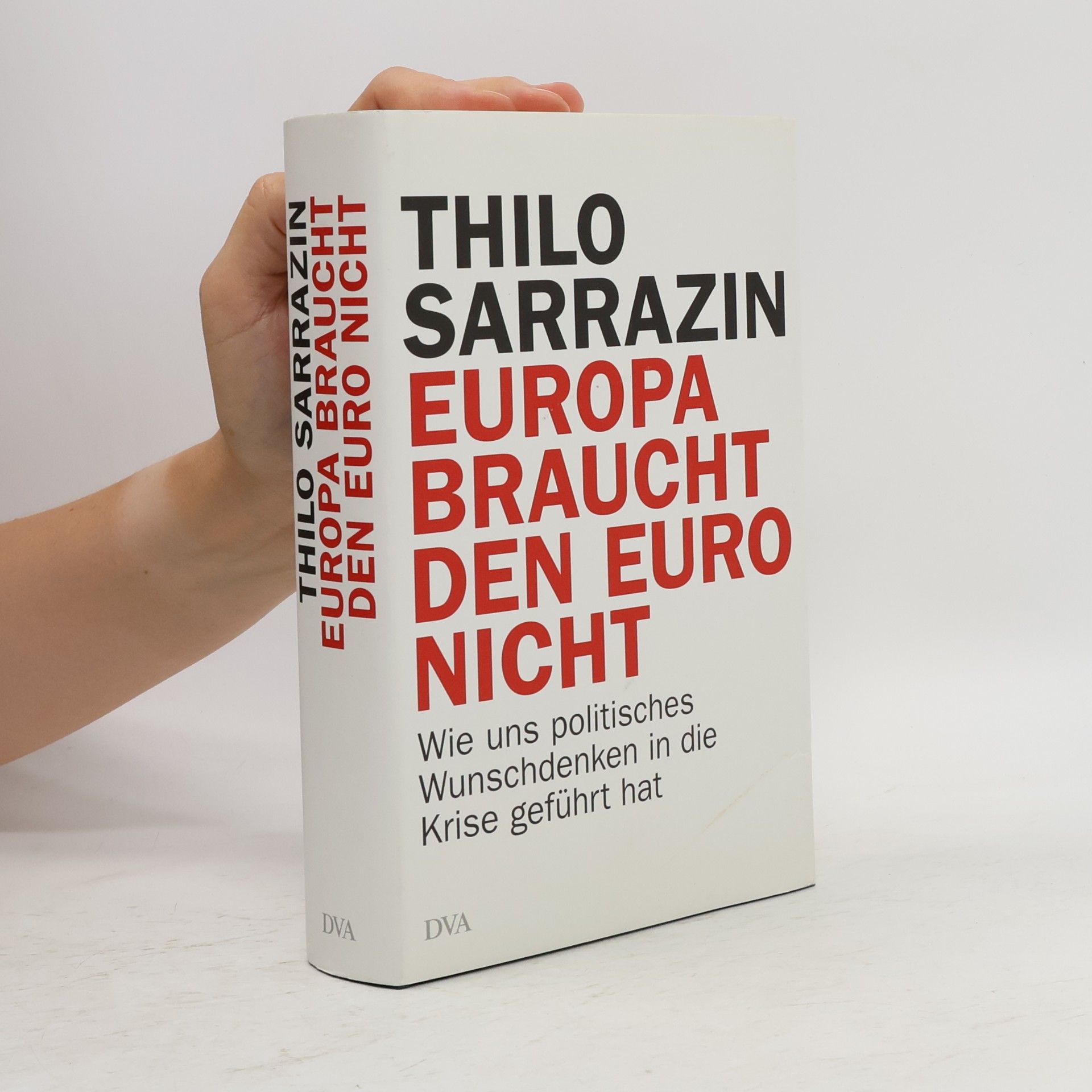Thilo Sarrazin Europa braucht den Euro nicht