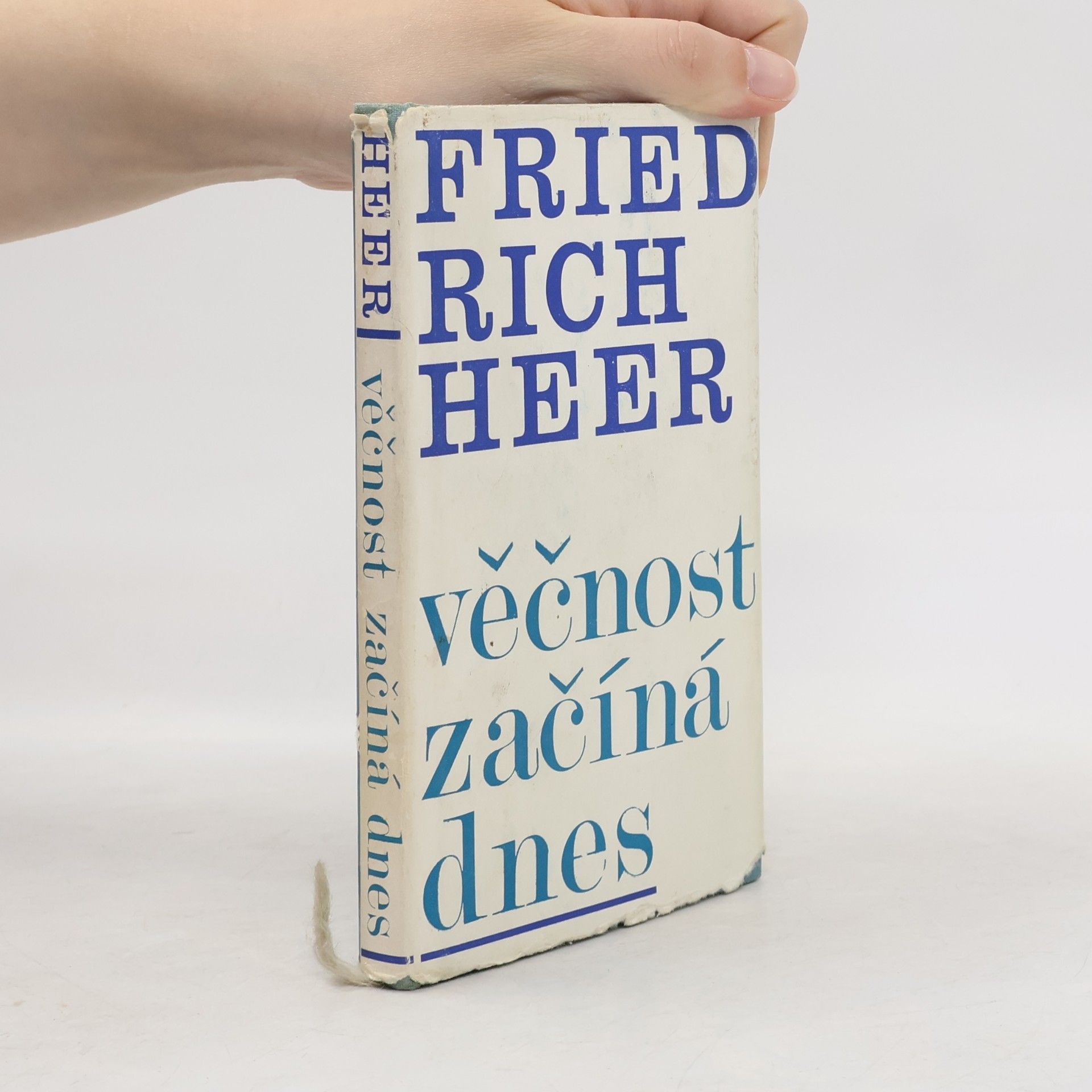 Friedrich Heer Věčnost začíná dnes