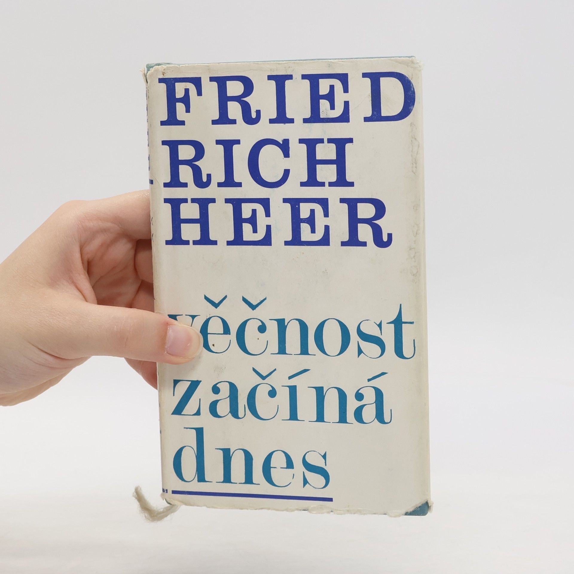 Friedrich Heer Věčnost začíná dnes