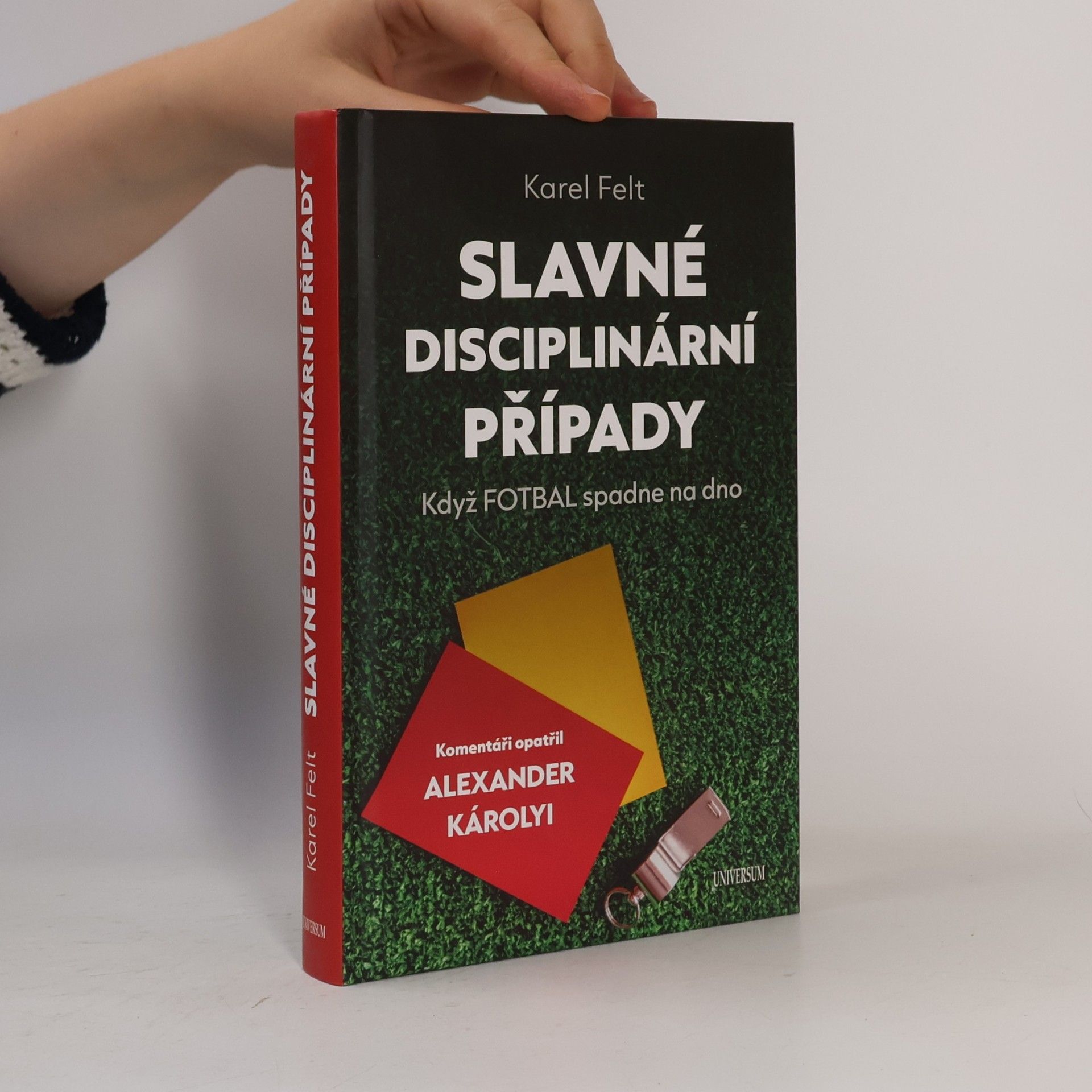 Karel Felt Slavné disciplinární případy