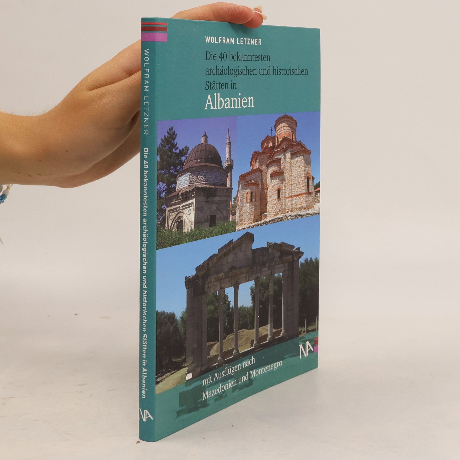 Wolfram Letzner Die 40 bekanntesten archäologischen und historischen Stätten in Albanien