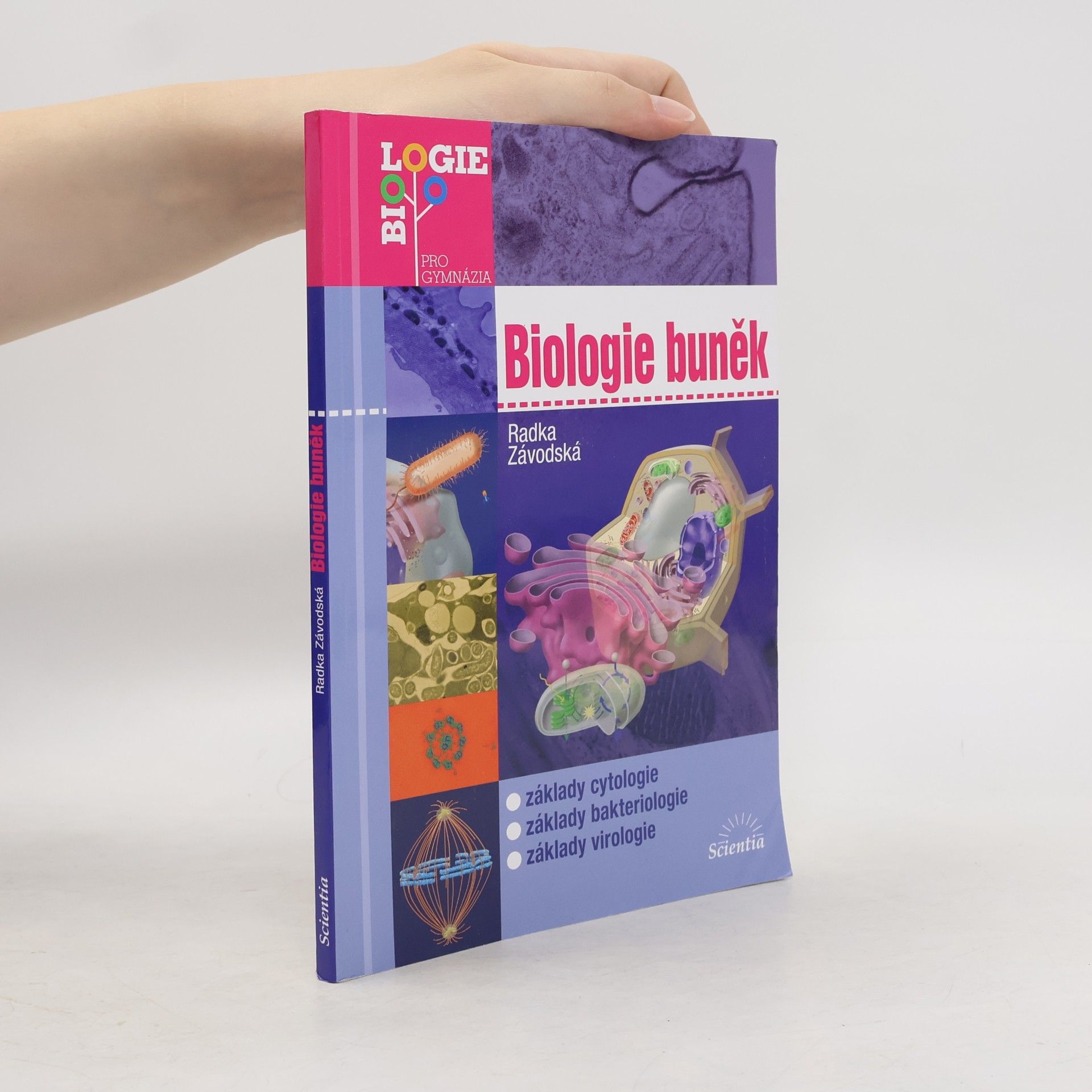 Radka Závodská Biologie buněk: Základy cytologie, bakteriologie, virologie