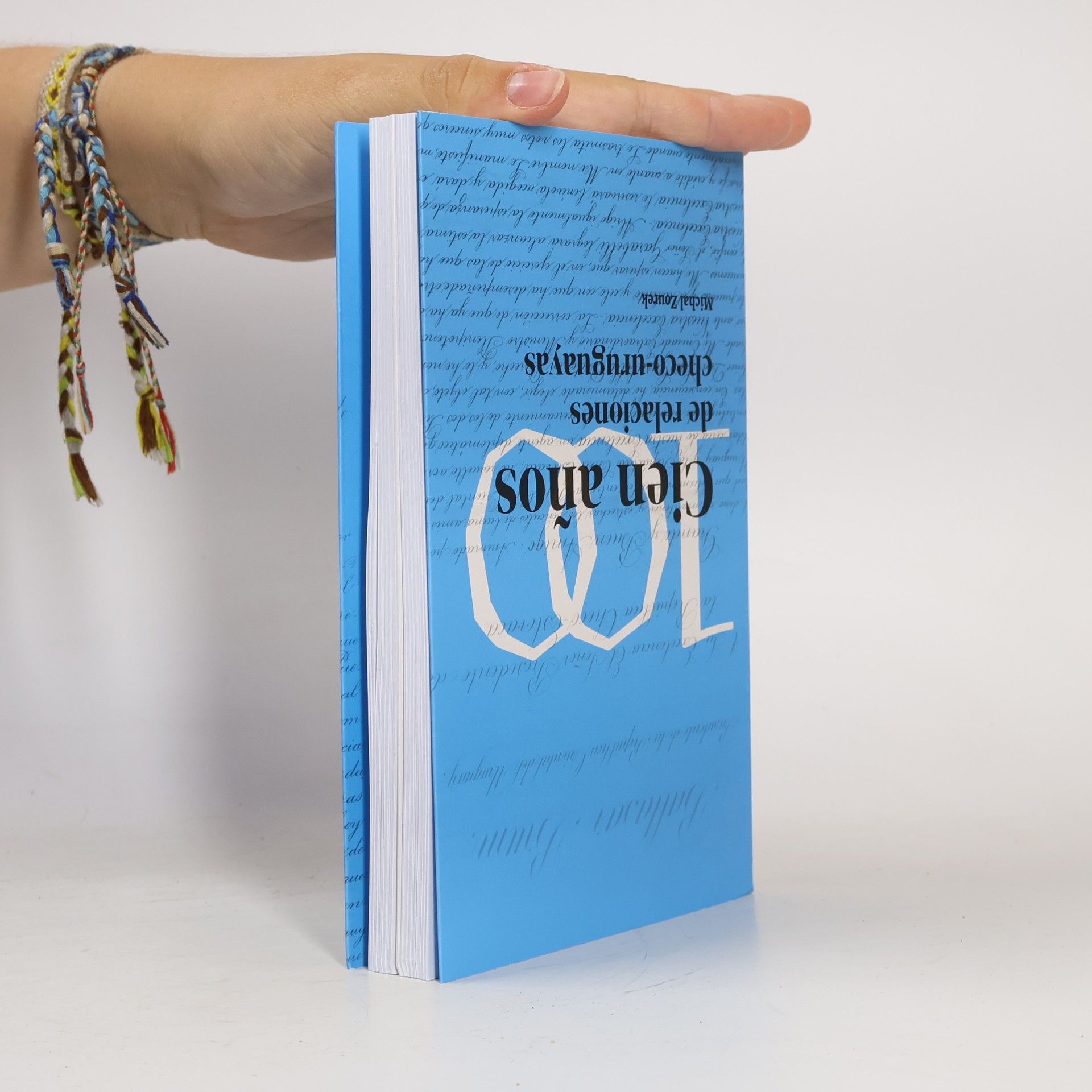 Michal Zourek Sto let česko-uruguayských vztahů = Cien años de relaciones checo-uruguayas