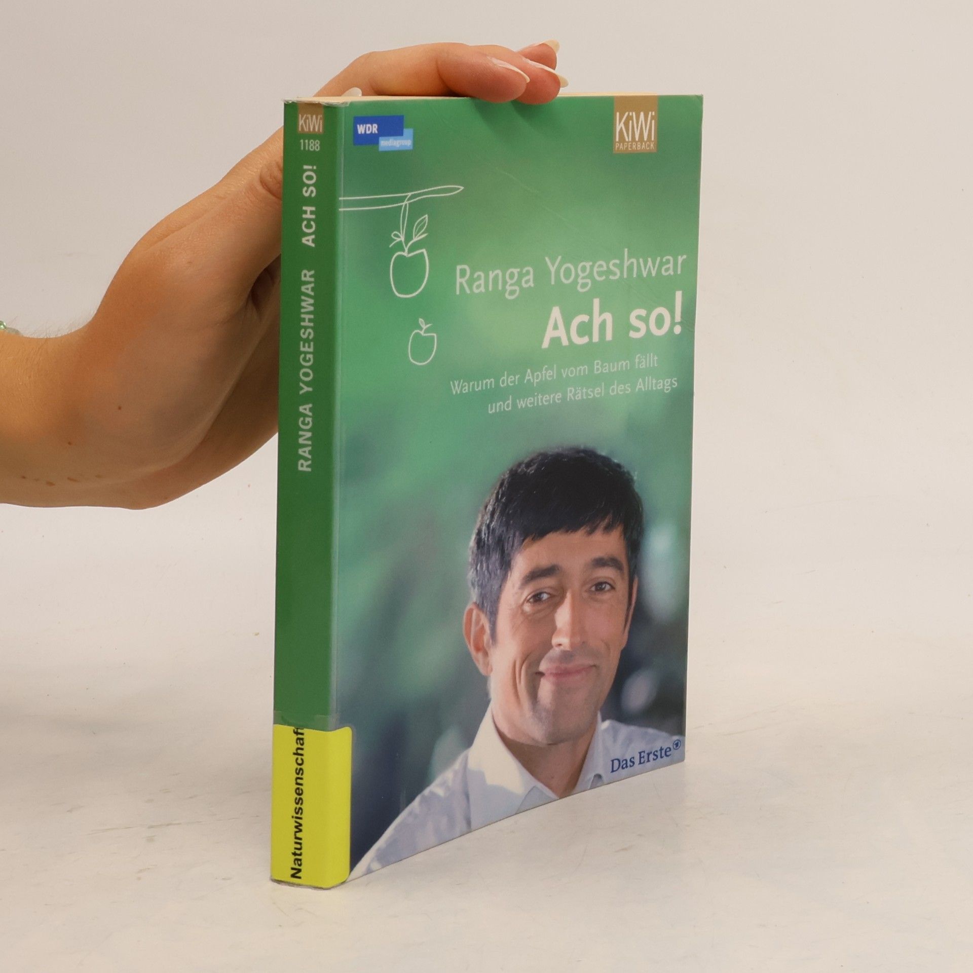 Ranga Yogeshwar Ach so! Warum der Apfel vom Baum fällt und weitere Rätsel des Alltags