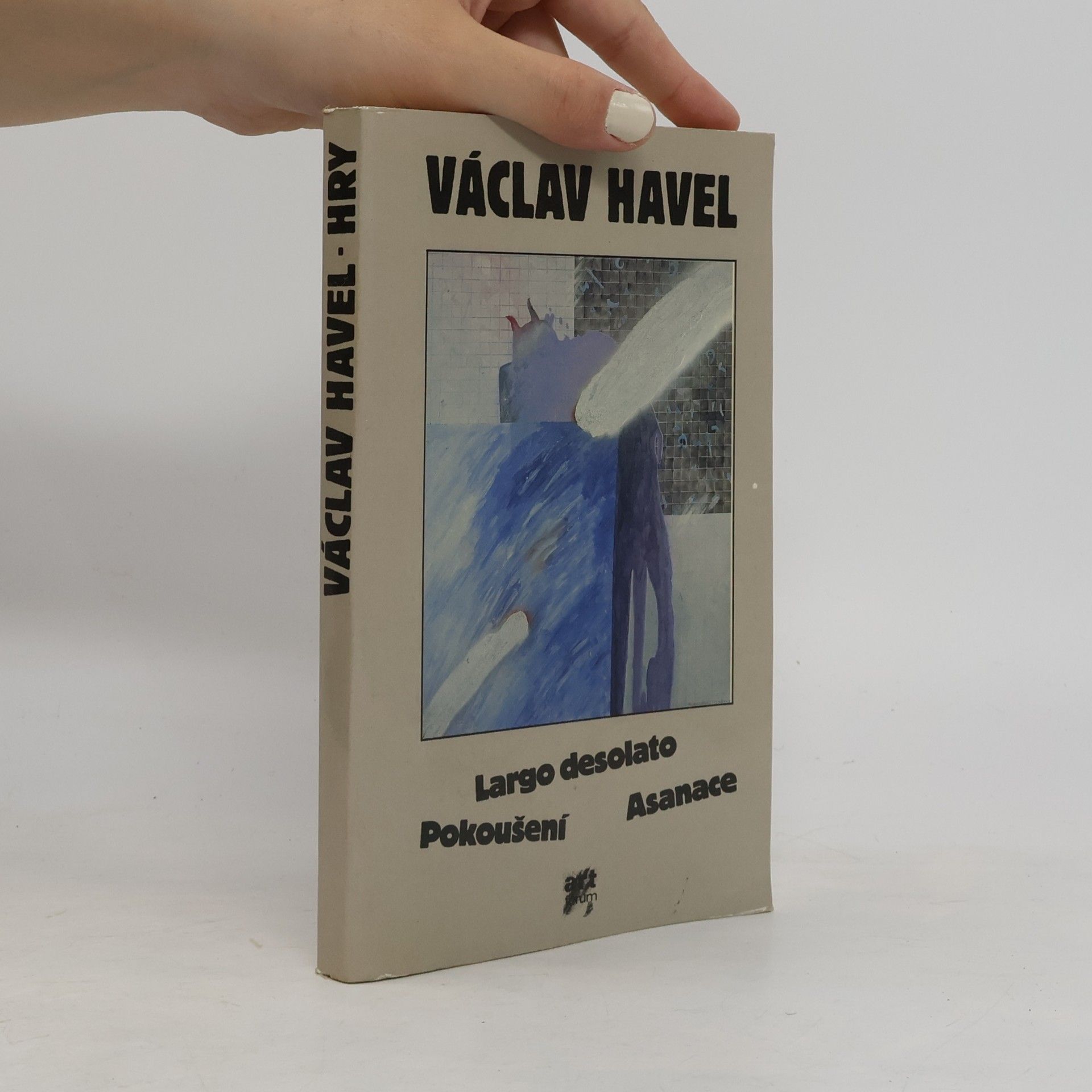 Václav Havel Hry. Pokoušení. Largo desolato. Asanace