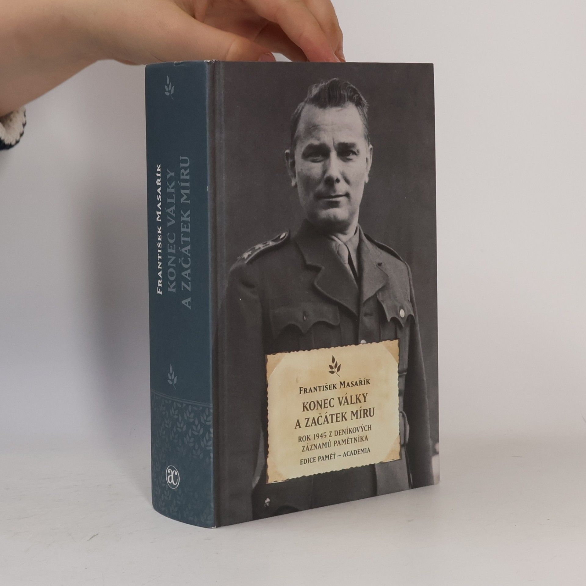 František Masařík Konec války a začátek míru. Rok 1945 z deníkových záznamů pamětníka