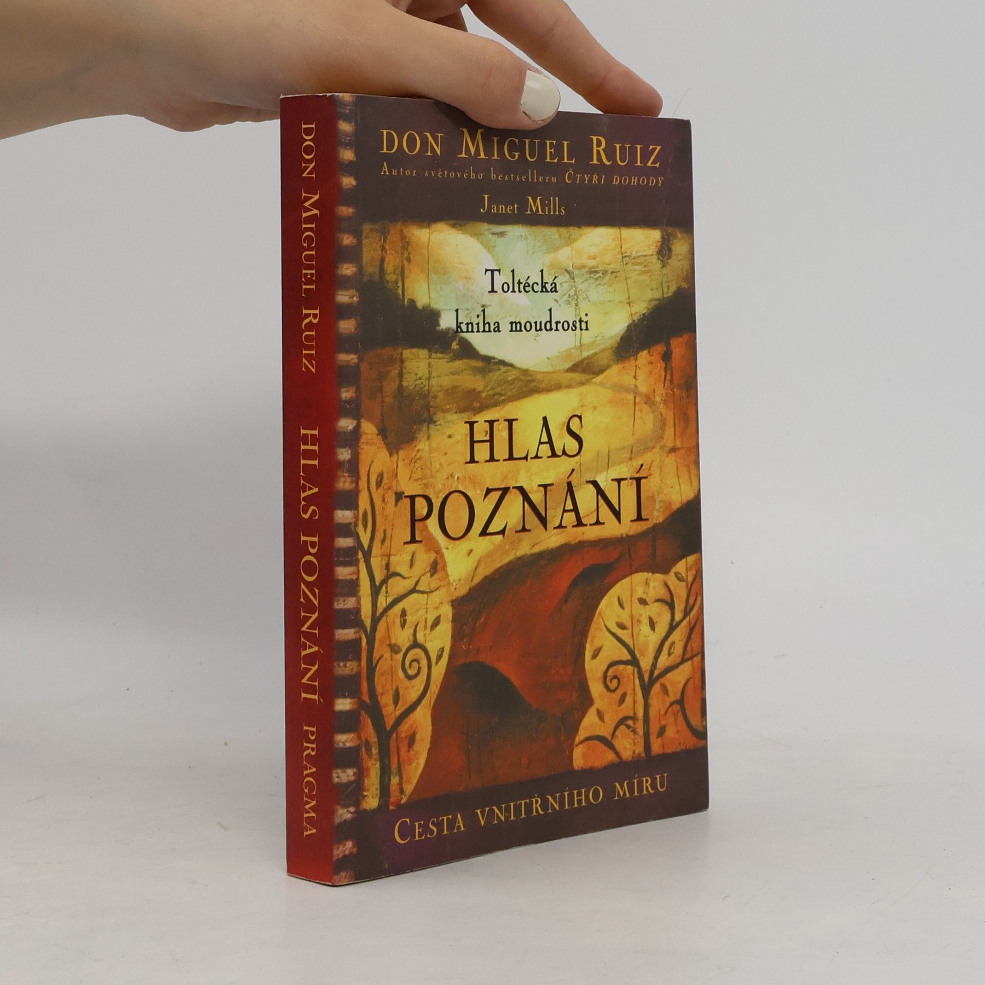 Don Miguel Ruiz Hlas poznání. Toltécká kniha moudrosti