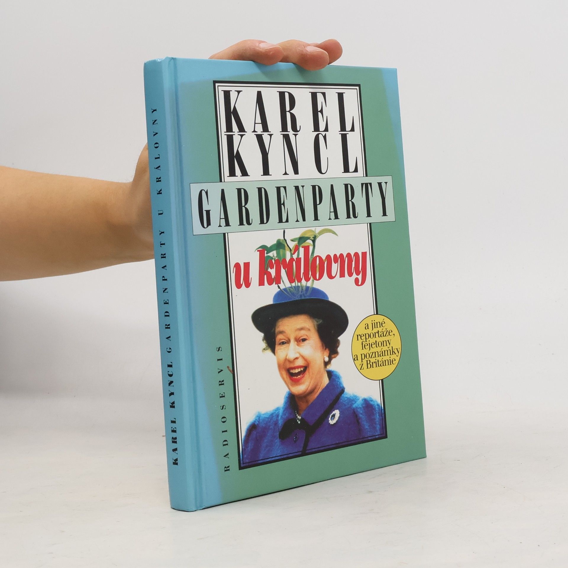 Karel Kyncl Gardenparty u královny : a jiné reportáže, fejetony a poznámky z Británie