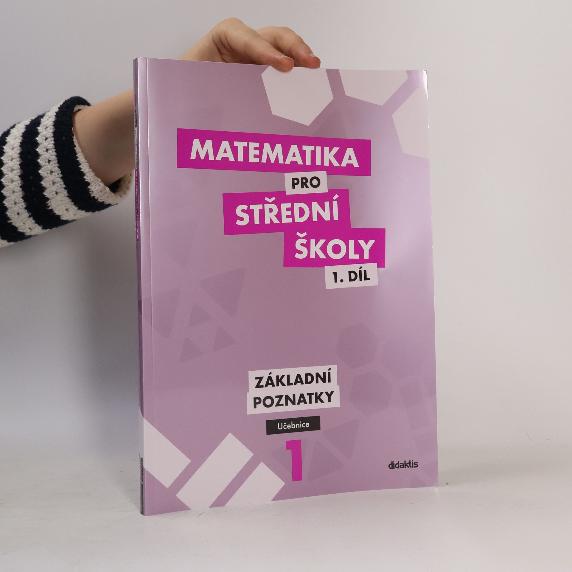 Blanka Škaroupková Matematika pro střední školy I. Základní poznatky. Učebnice