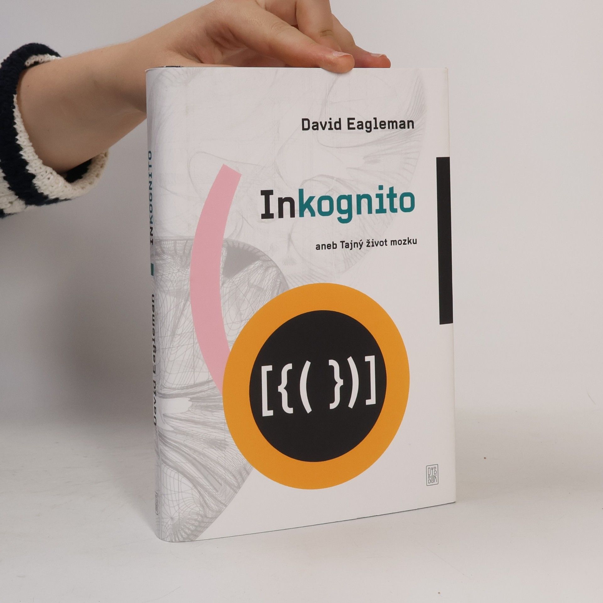David Eagleman Inkognito, aneb, Tajný život mozku