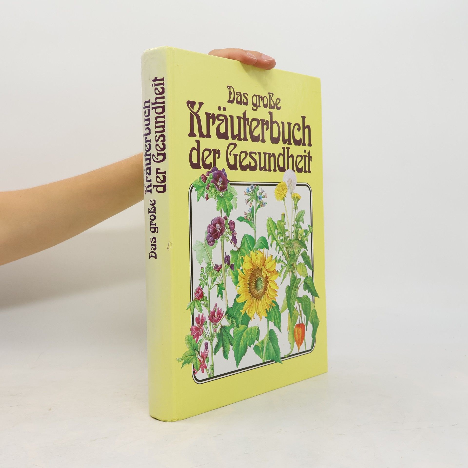 Das große Kräuterbuch der Gesundheit
