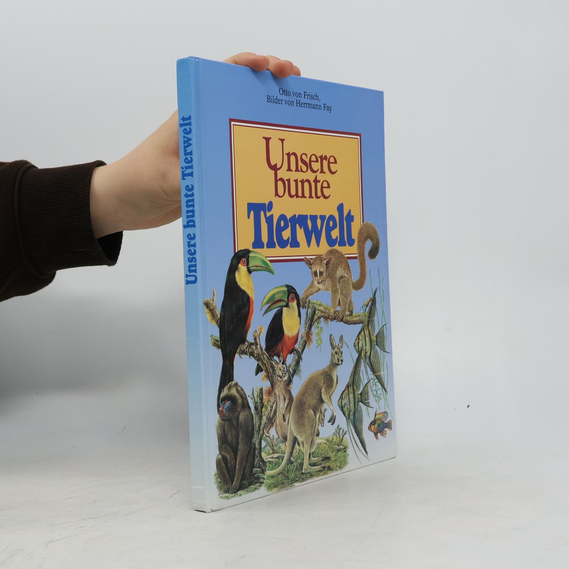 Otto von Frisch Unsere bunte Tierwelt