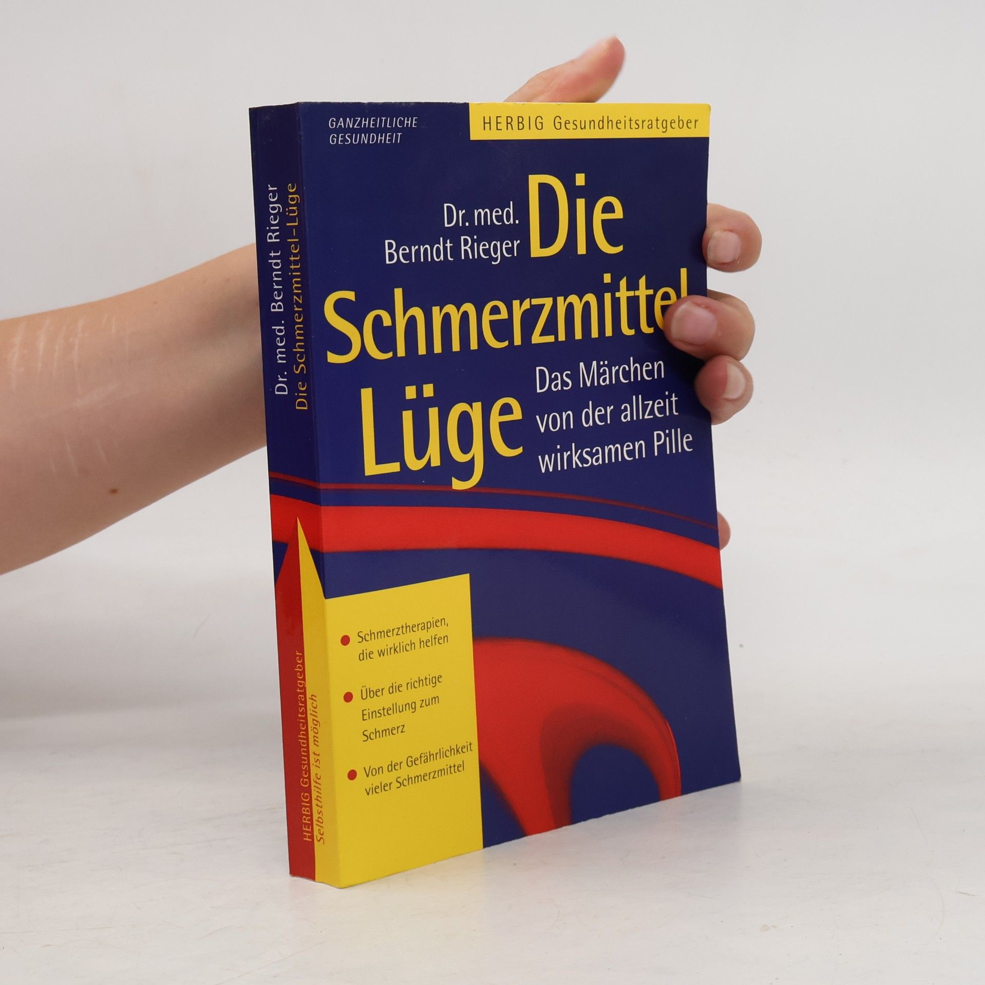 Berndt Rieger Die Schmerzmittel-Lüge