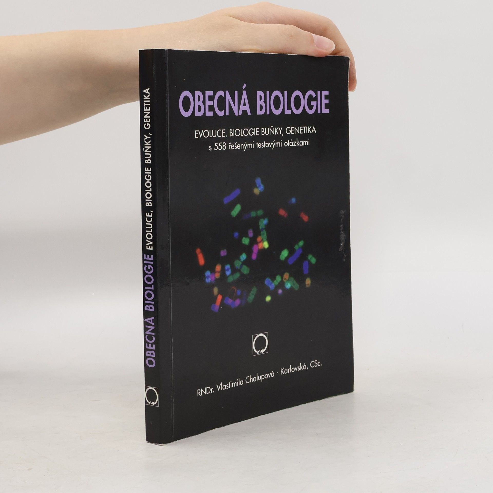 Vlastimila Chalupová Karlovská Obecná biologie : evoluce, biologie buňky, genetika : s 558 řešenými testovými otázkami