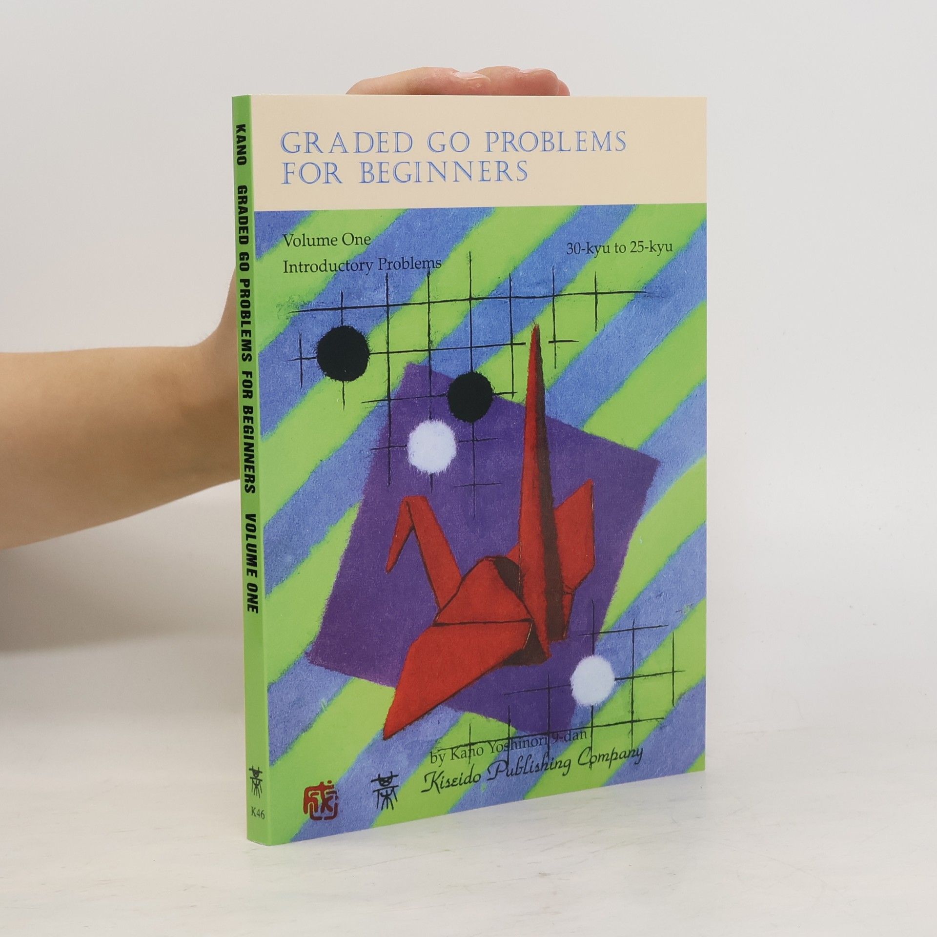 Yoshinori Kanō Graded Go Problems for Beginners. Volume One