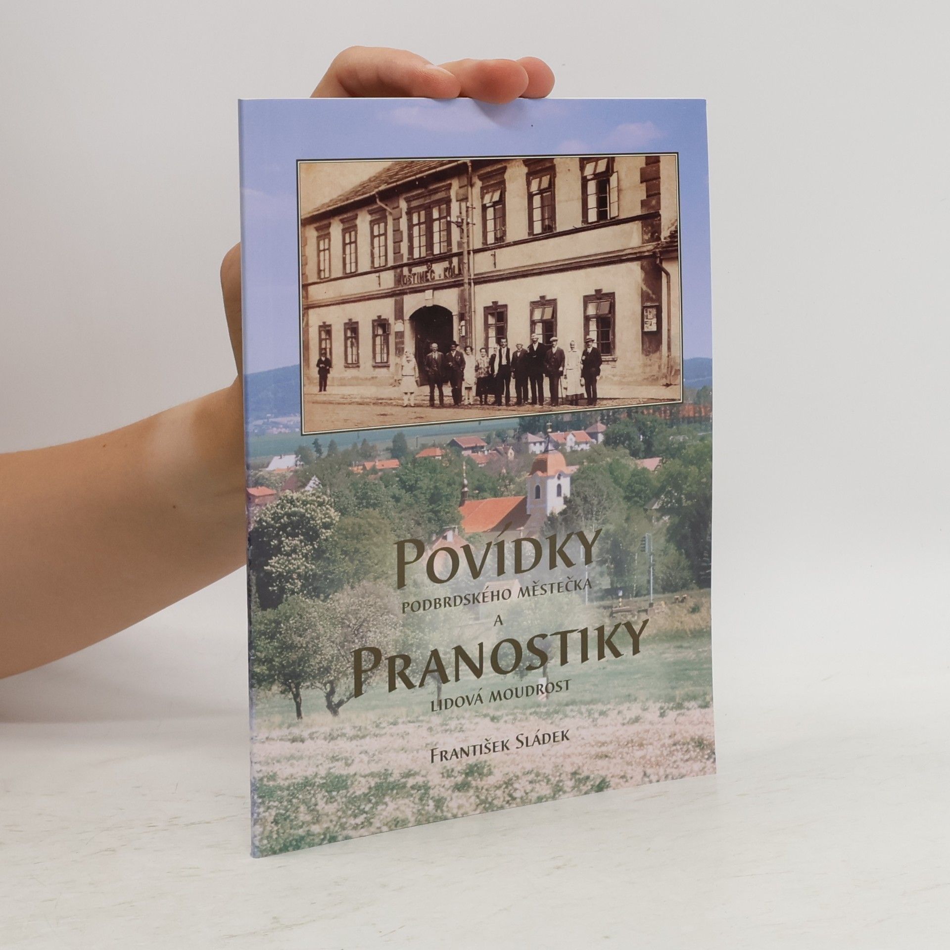 František Sládek Povídky Podbrdského městečka a Pranostiky. Lidová moudrost