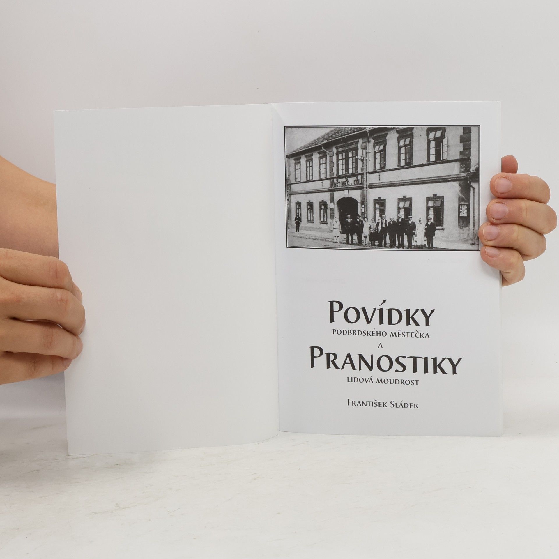 František Sládek Povídky Podbrdského městečka a Pranostiky. Lidová moudrost
