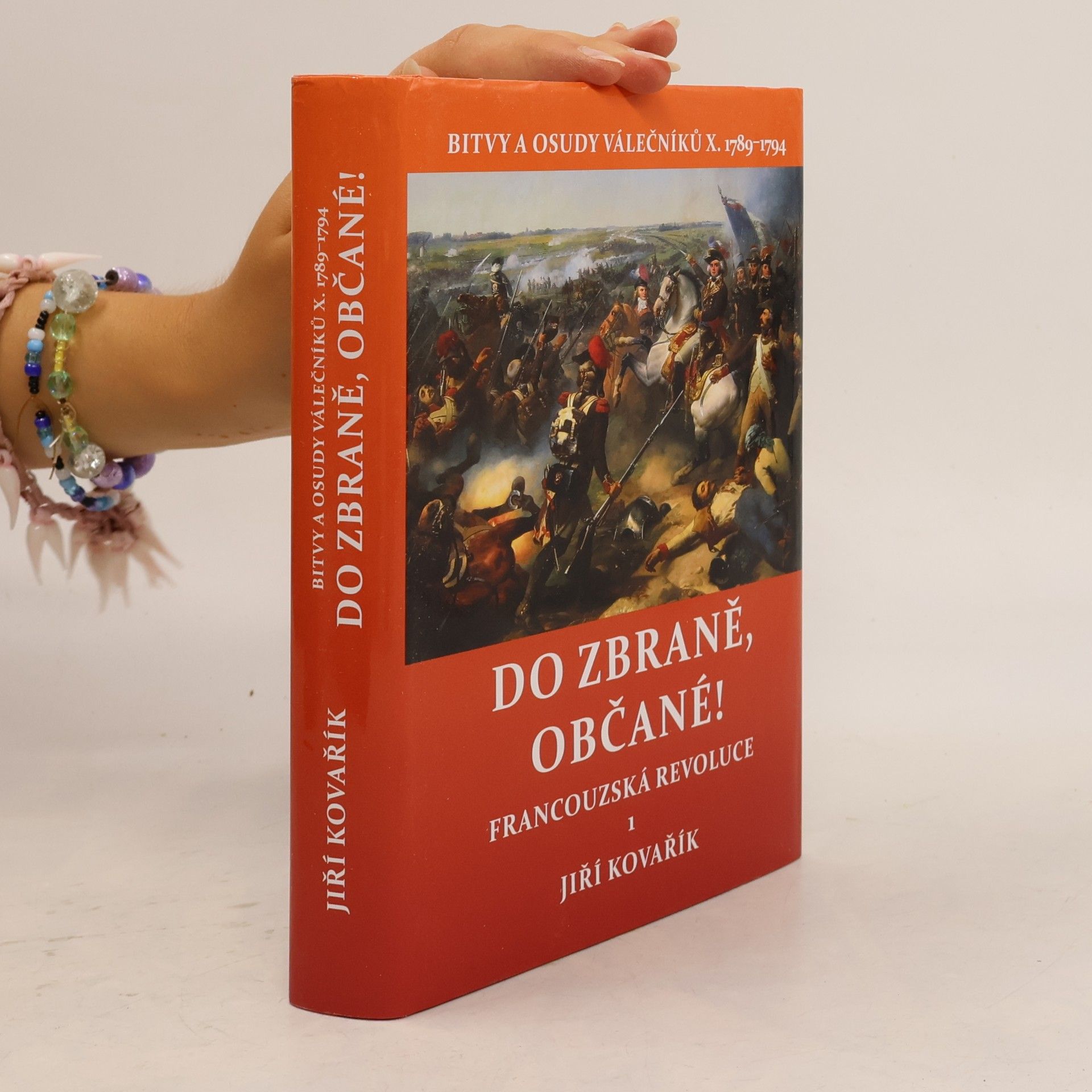 Jiří Kovařík Do zbraně, občané!: Francouzská revoluce 1 (1789–1794)