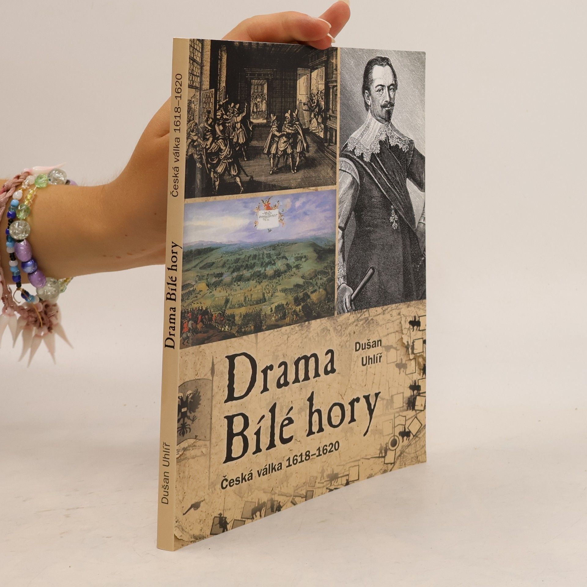 Dušan Uhlíř Drama Bílé hory - Česká válka 1618 - 1620