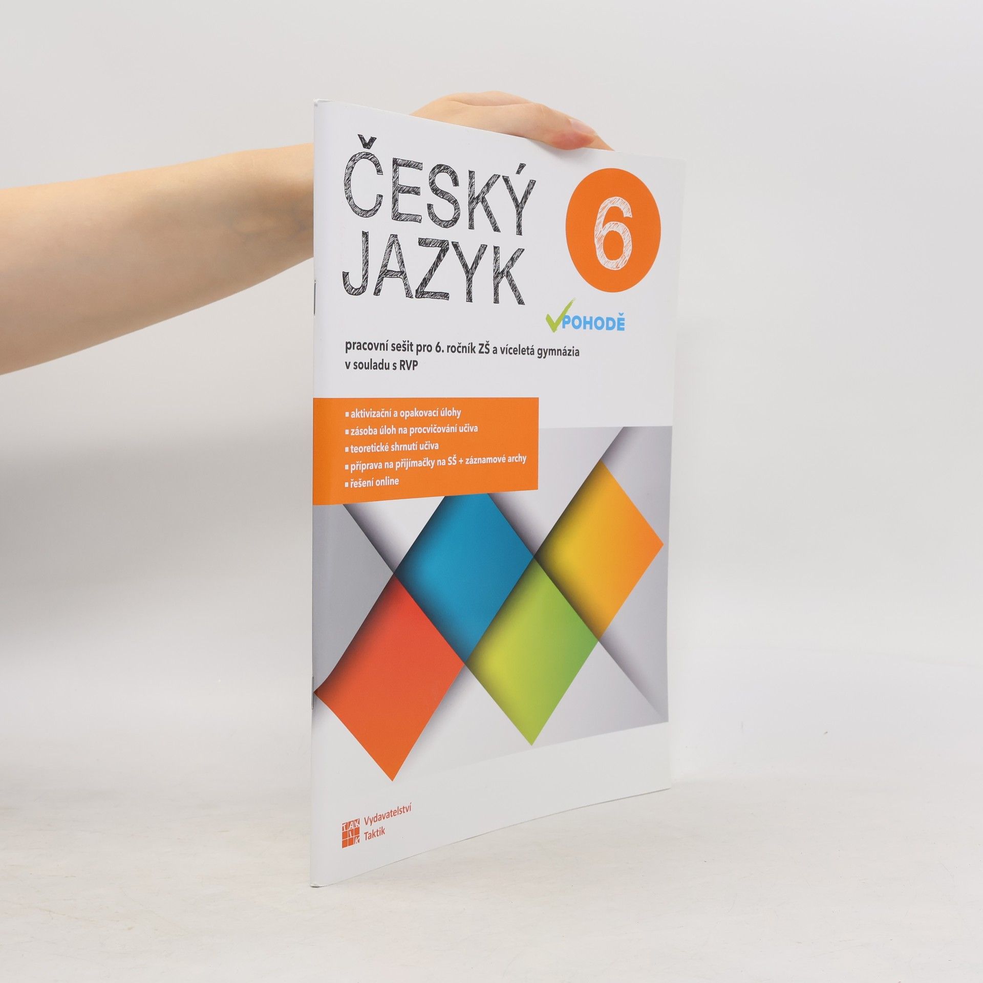 Various authors Český jazyk v pohodě 6 : pracovní sešit pro 6. ročník ZŠ a víceletá gymnázia : v souladu s RVP