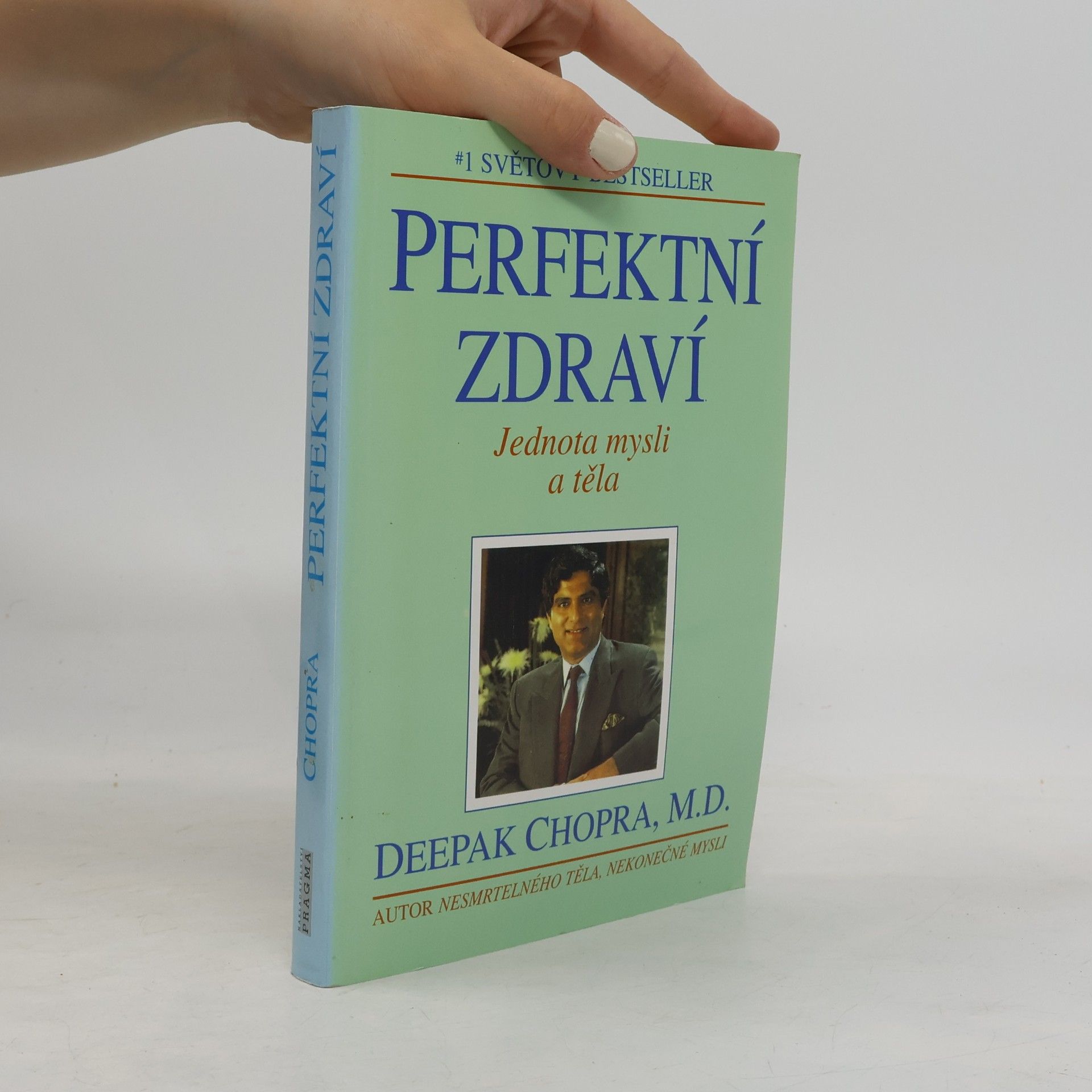Deepak Chopra Perfektní zdraví : Jednota mysli a těla