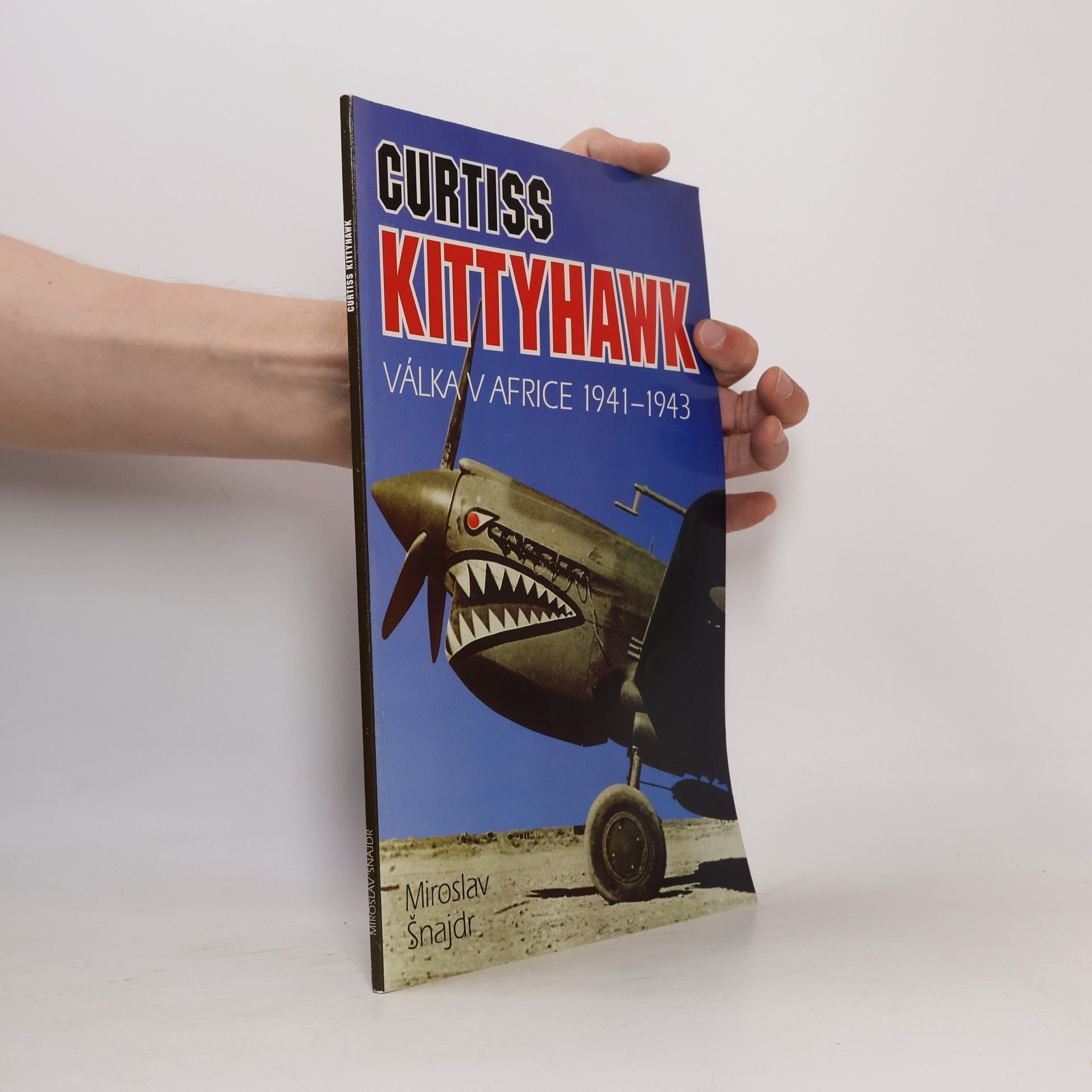 Miroslav Šnajder Curtiss Kittyhawk. Válka v Africe 1941-1943