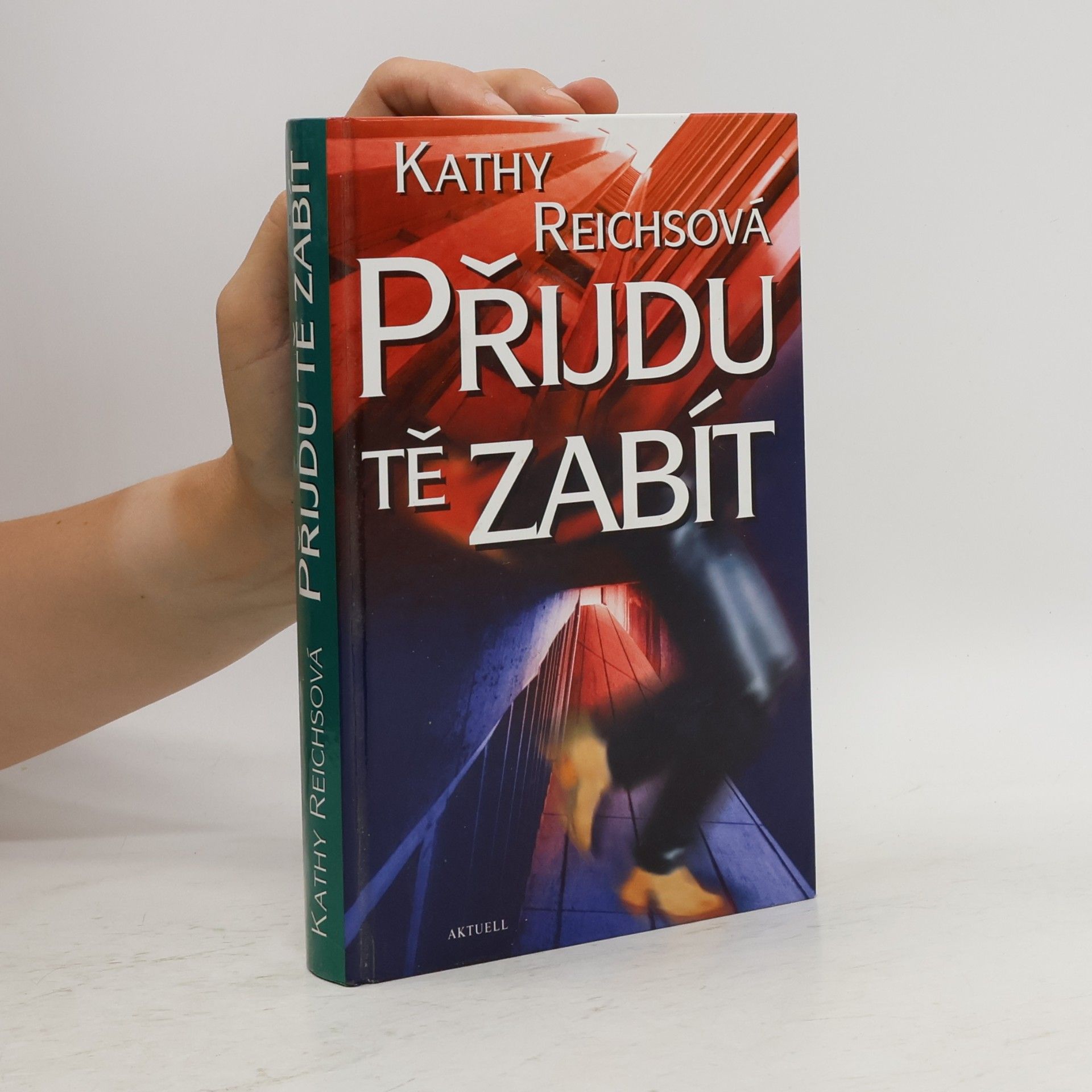 Kathy Reichsová Přijdu tě zabít
